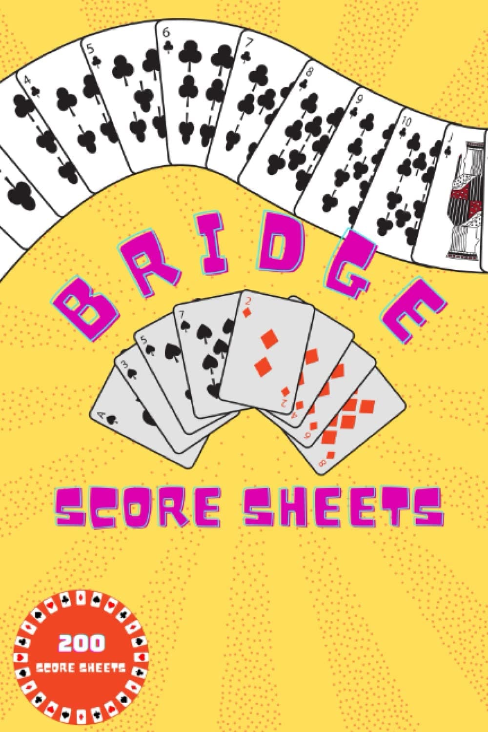 My Bridge Score Sheets: Bridge score sheets, Play and Enjoy withe 200 score sheets pages