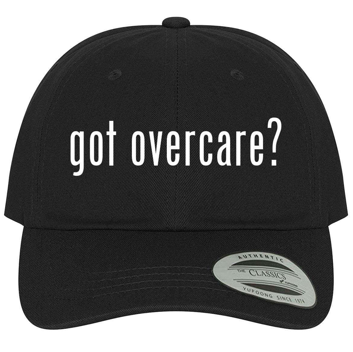 got Overcare? - A Comfortable Adjustable Dad Baseball Hat