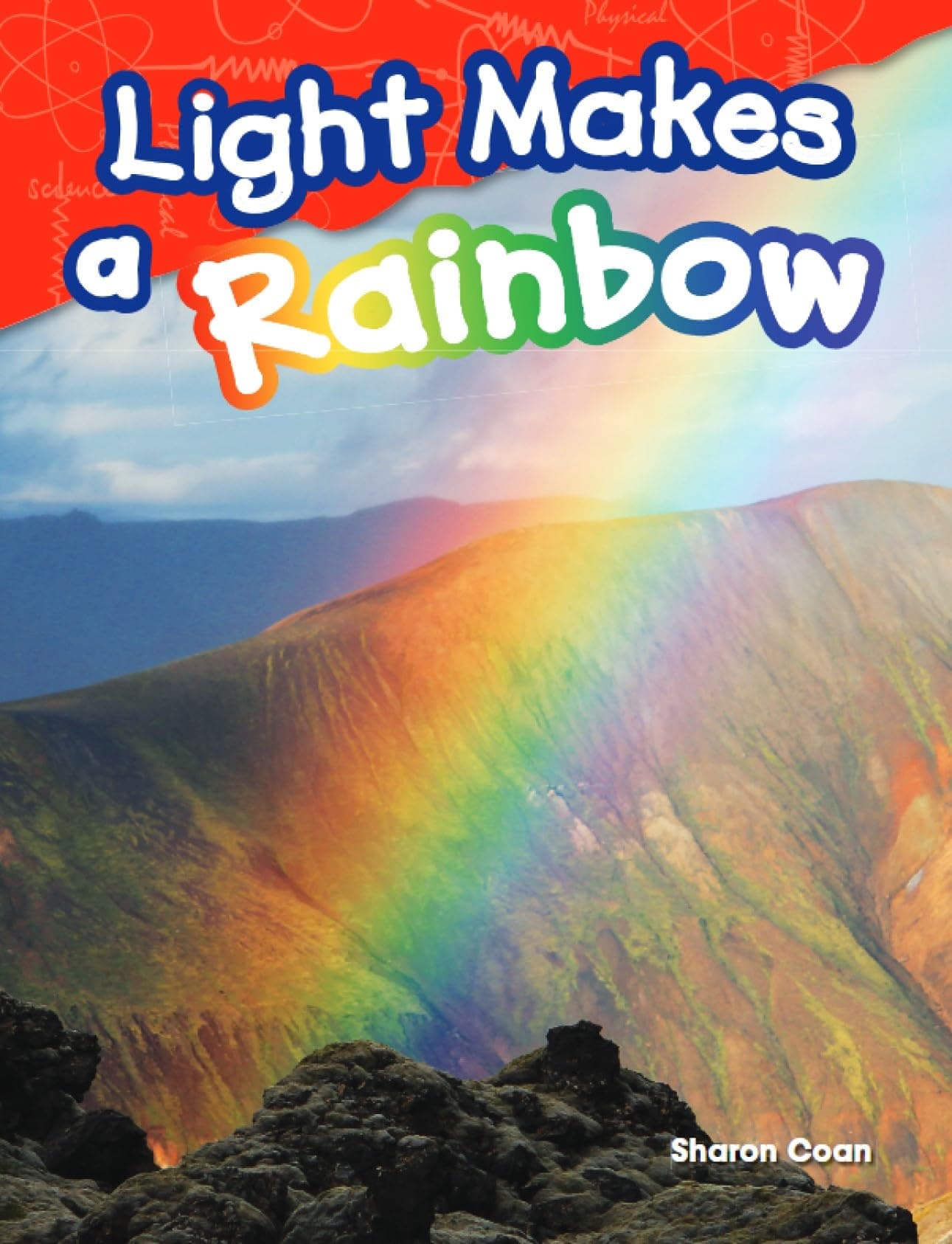 Light Makes a Rainbow (Science Readers: Content and Literacy) Paperback – Import, 25 August 2014