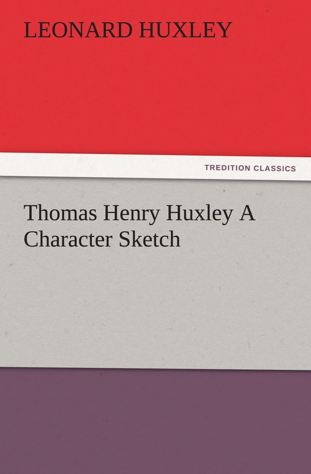 Thomas Henry Huxley a Character Sketch