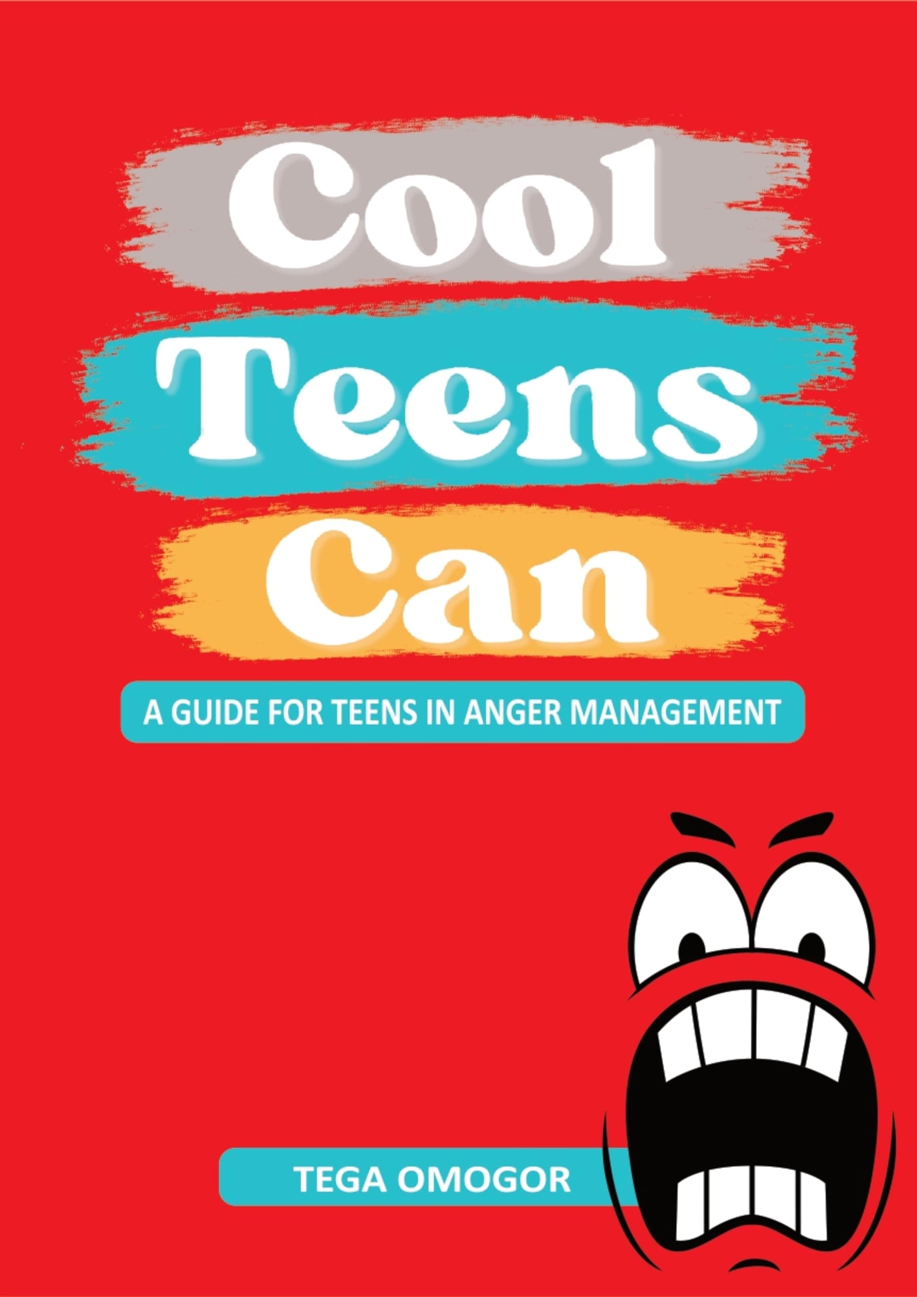 Cool Teens Can: A guide for teens in anger management