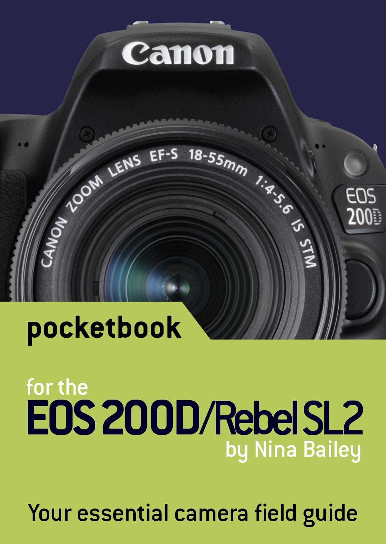 Canon EOS 200D / Rebel SL2 Pocketbook: camera field guide