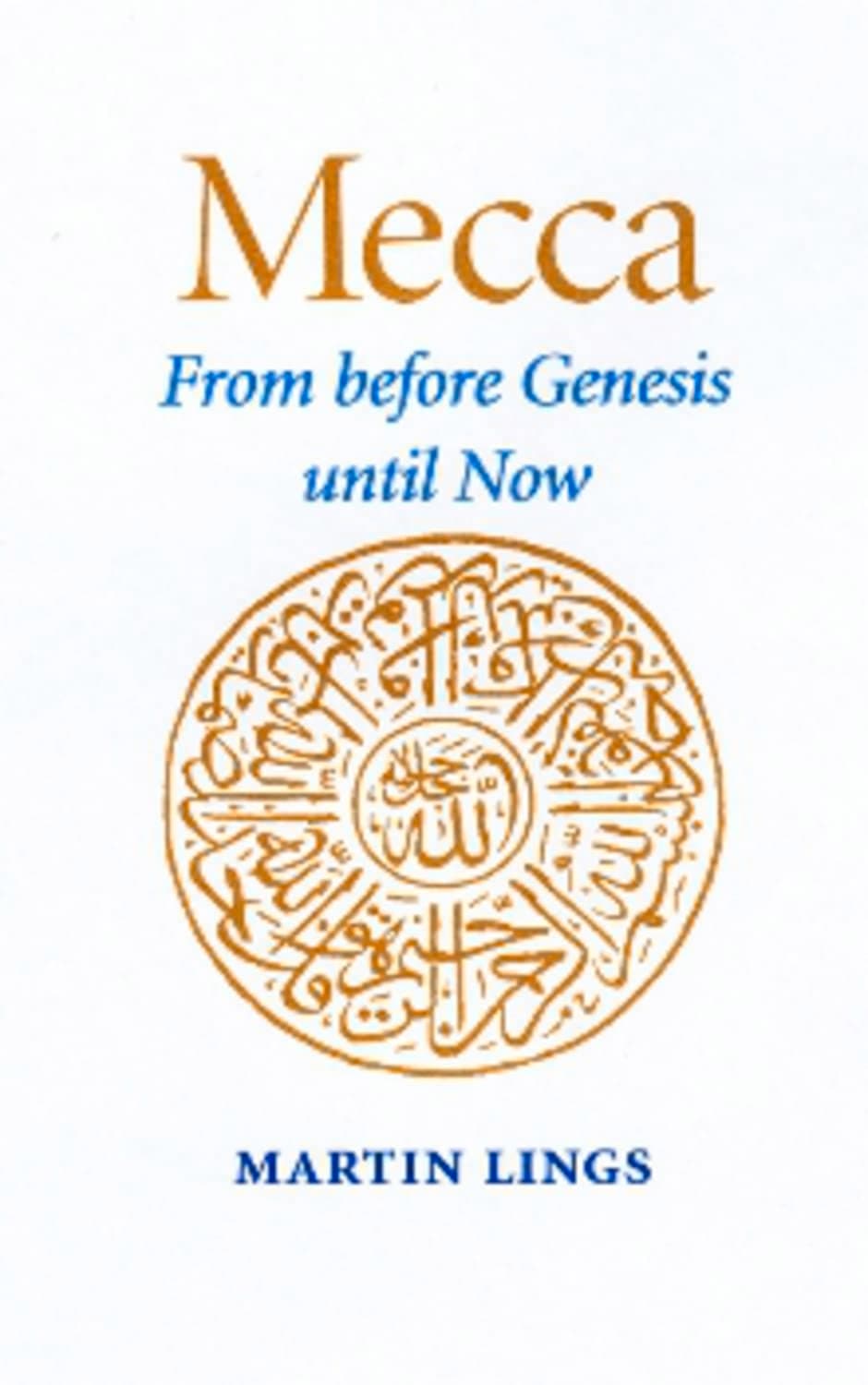 Mecca: From Before Genesis Until Now