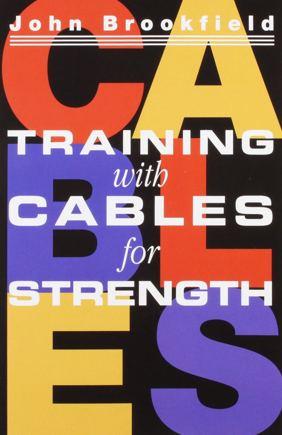 Training With Cables For Strength Paperback – July 1, 2001