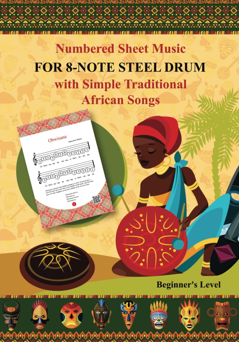 Numbered Sheet Music for 8-Note Steel Drum with Simple Traditional African Songs: Beginner's Level (Simple Songs for 8-Note Tongue Drum. Play Without Notes) Paperback – November 13, 2022