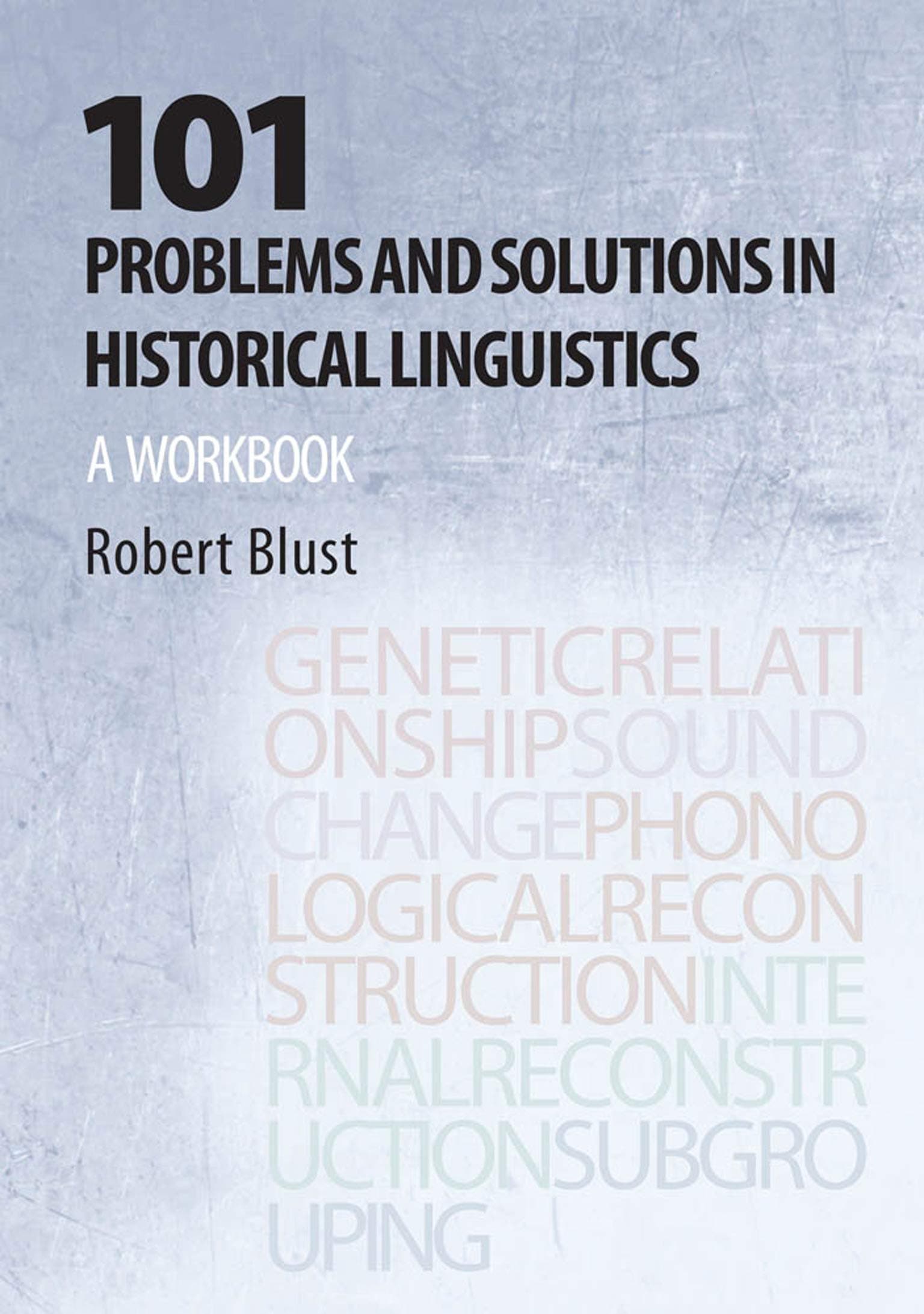 101 Problems and Solutions in Historical Linguisti: A Workbook