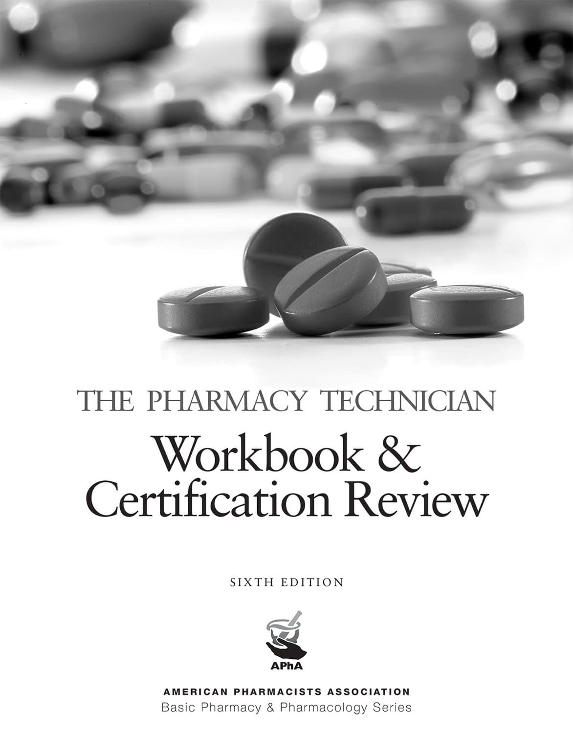 The Pharmacy Technician Workbook & Certification Review 6th Edition