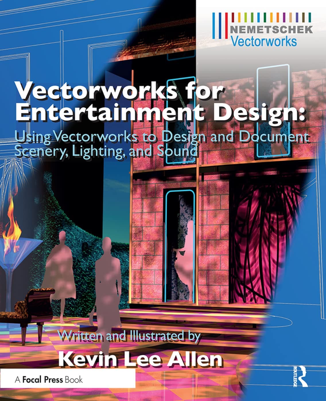 Vectorworks for Entertainment Design: Using Vectorworks to Design and Document Scenery, Lighting, and Sound