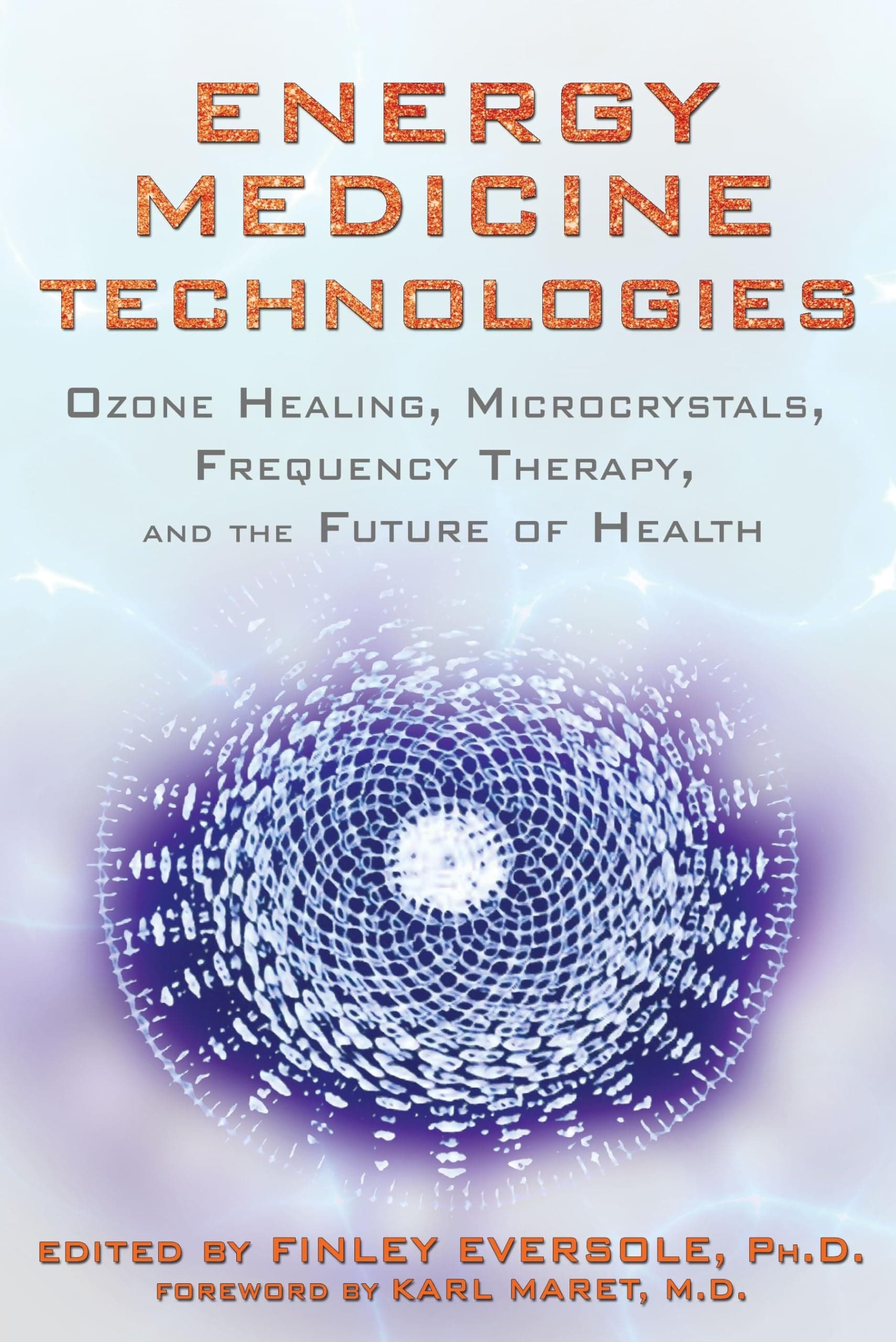 Energy Medicine Technologies: Ozone Healing, Microcrystals, Frequency Therapy, and the Future of Health