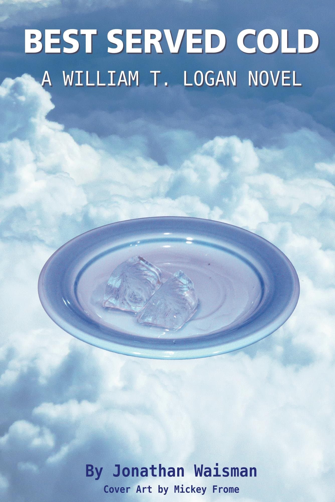 Best Served Cold: 4 (A William T. Logan Novel)