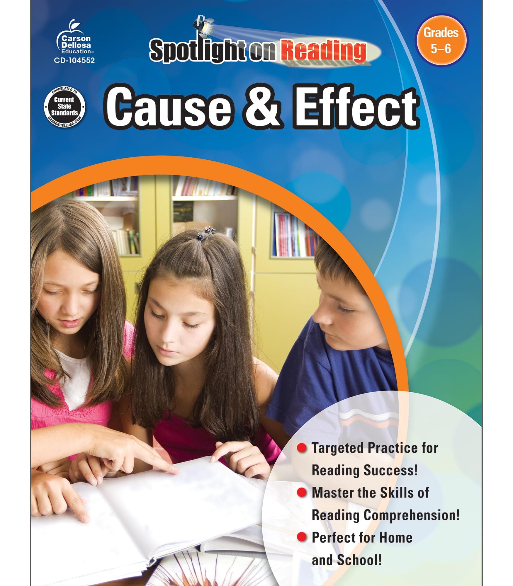Carson Dellosa Cause & Effect, Grades 5 - 6 Resource Book (Spotlight on Reading)
