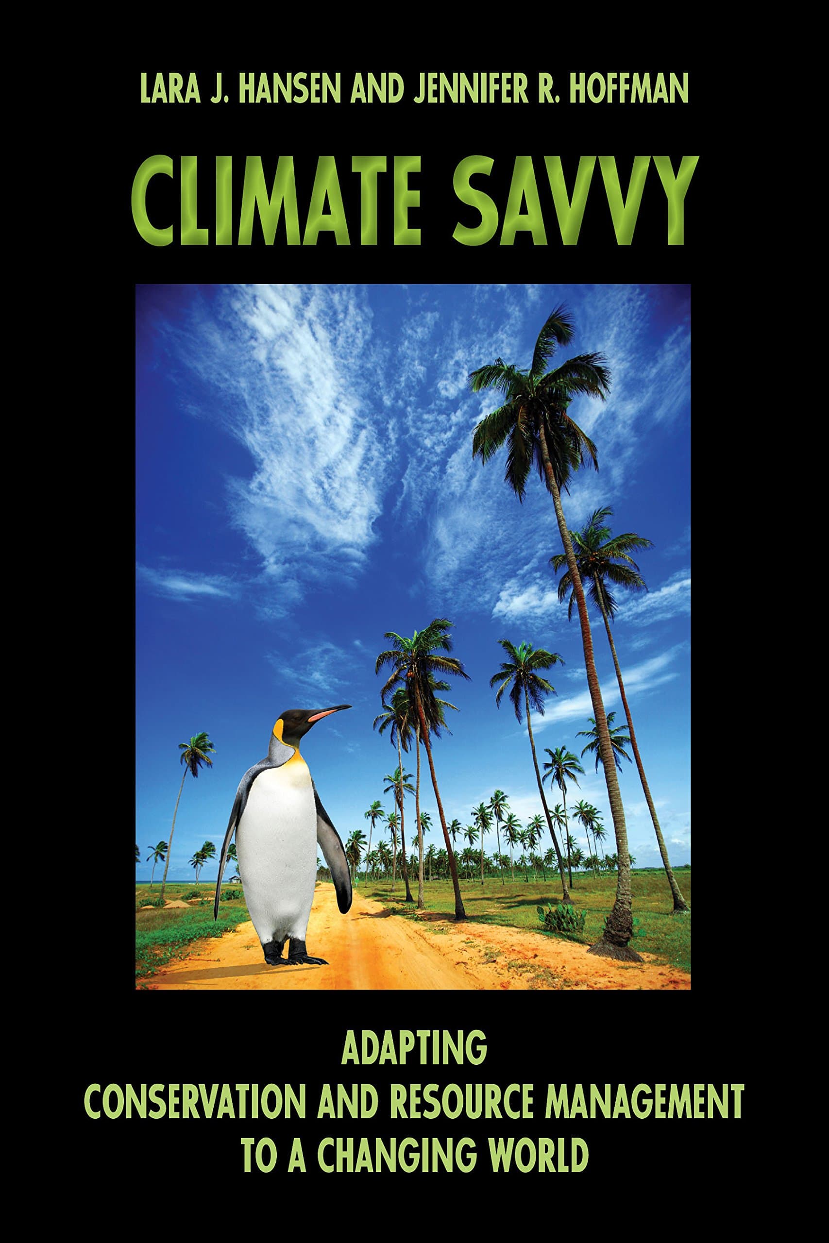 Climate Savvy: Adapting Conservation and Resource Management to a Changing world
