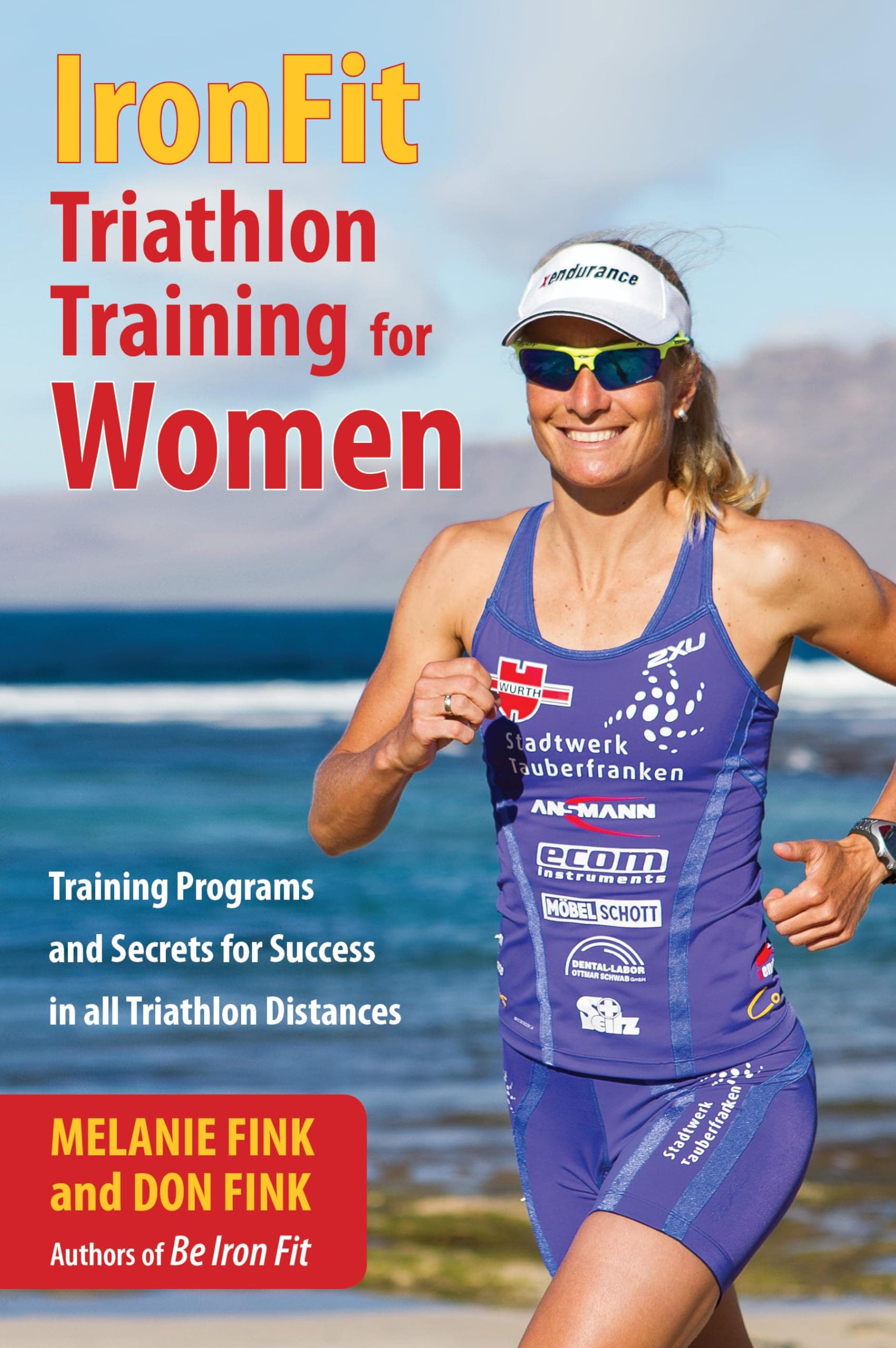 IronFit Triathlon Training for Women: Training Programs and Secrets for Success in all Triathlon Distances Paperback – January 6, 2015