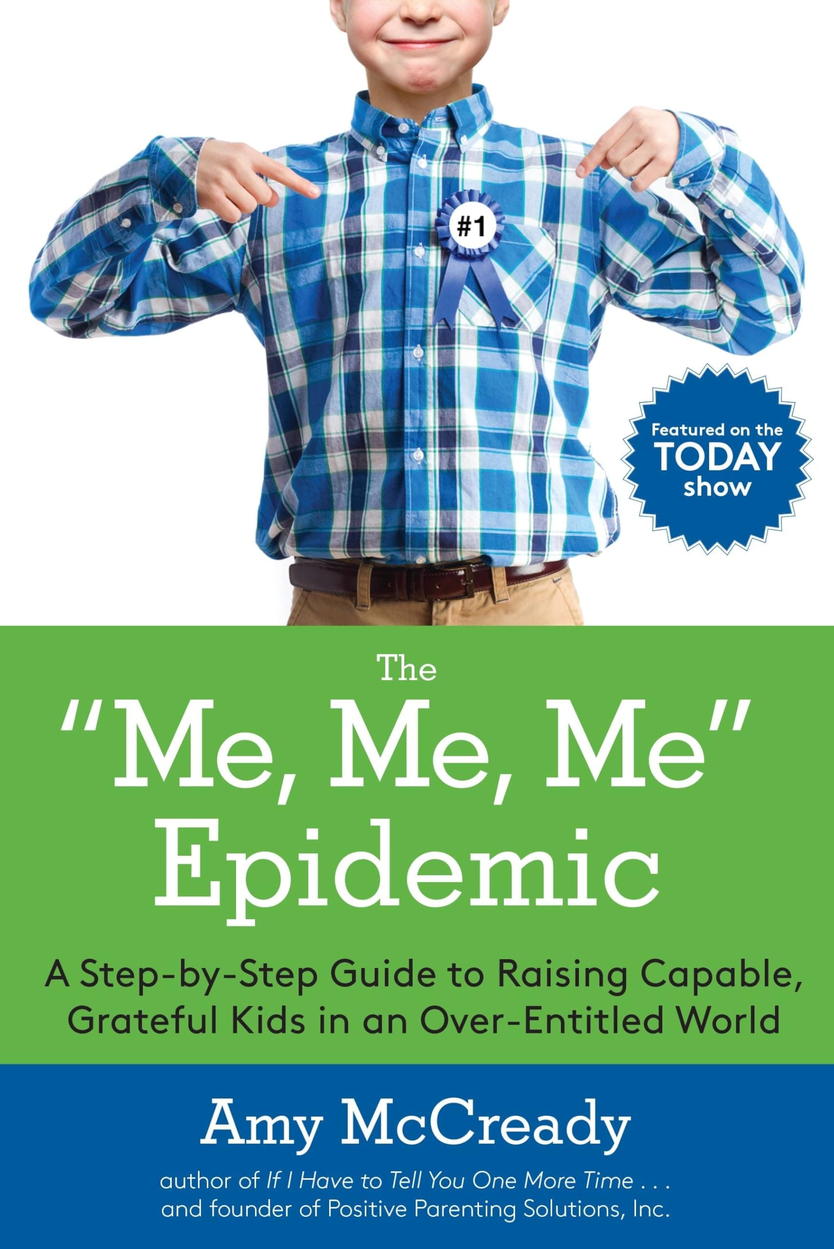 The Me, Me, Me Epidemic: A Step-by-Step Guide to Raising Capable, Grateful Kids in an Over-Entitled World Paperback – August 16, 2016