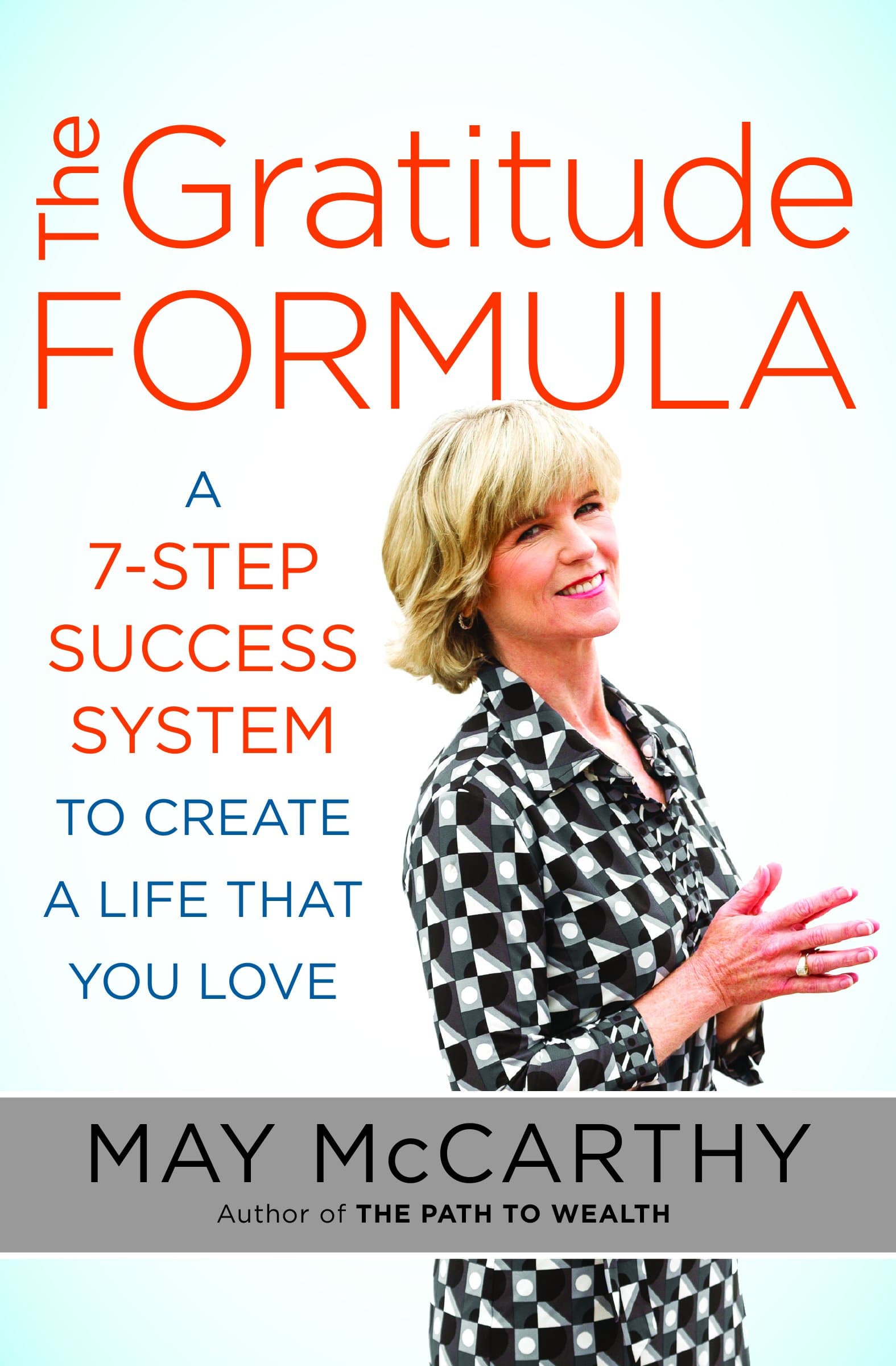 The Gratitude Formula: A 7-Step Success System to Create a Life that You Love