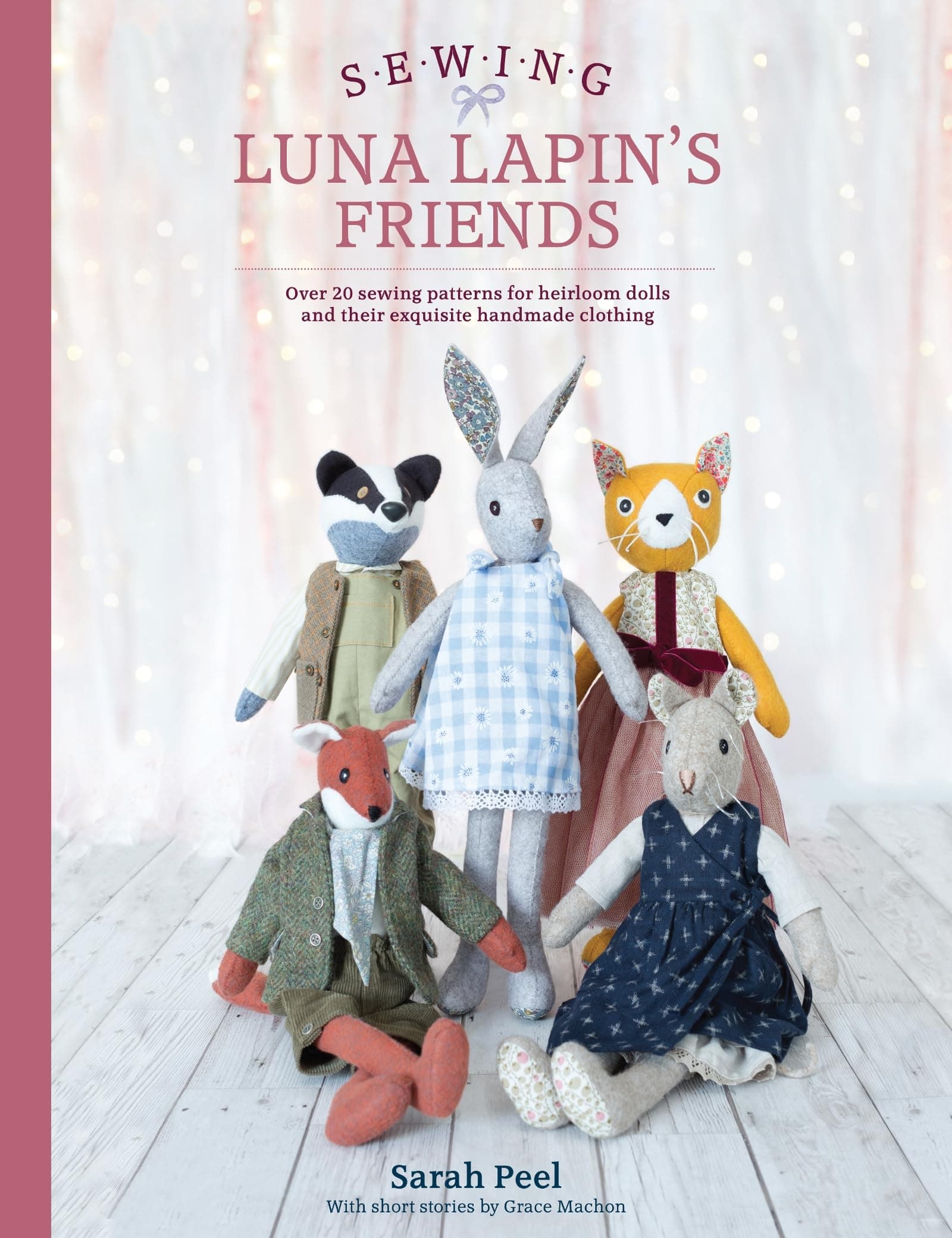Sewing Luna Lapin's Friends: Over 20 sewing patterns for heirloom dolls and their exquisite handmade clothing: 2