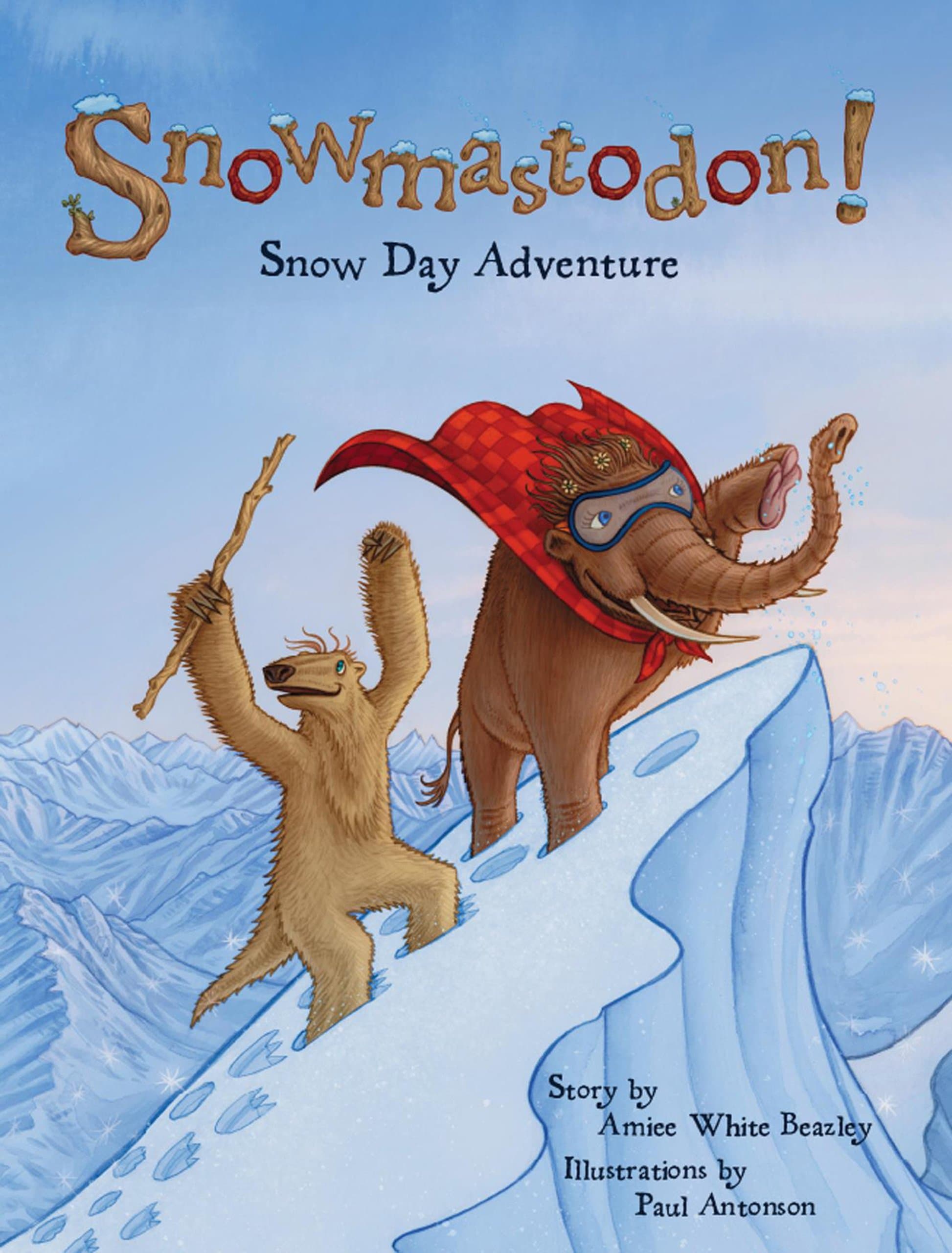 Snowmastodon!: Snow Day Adventure
