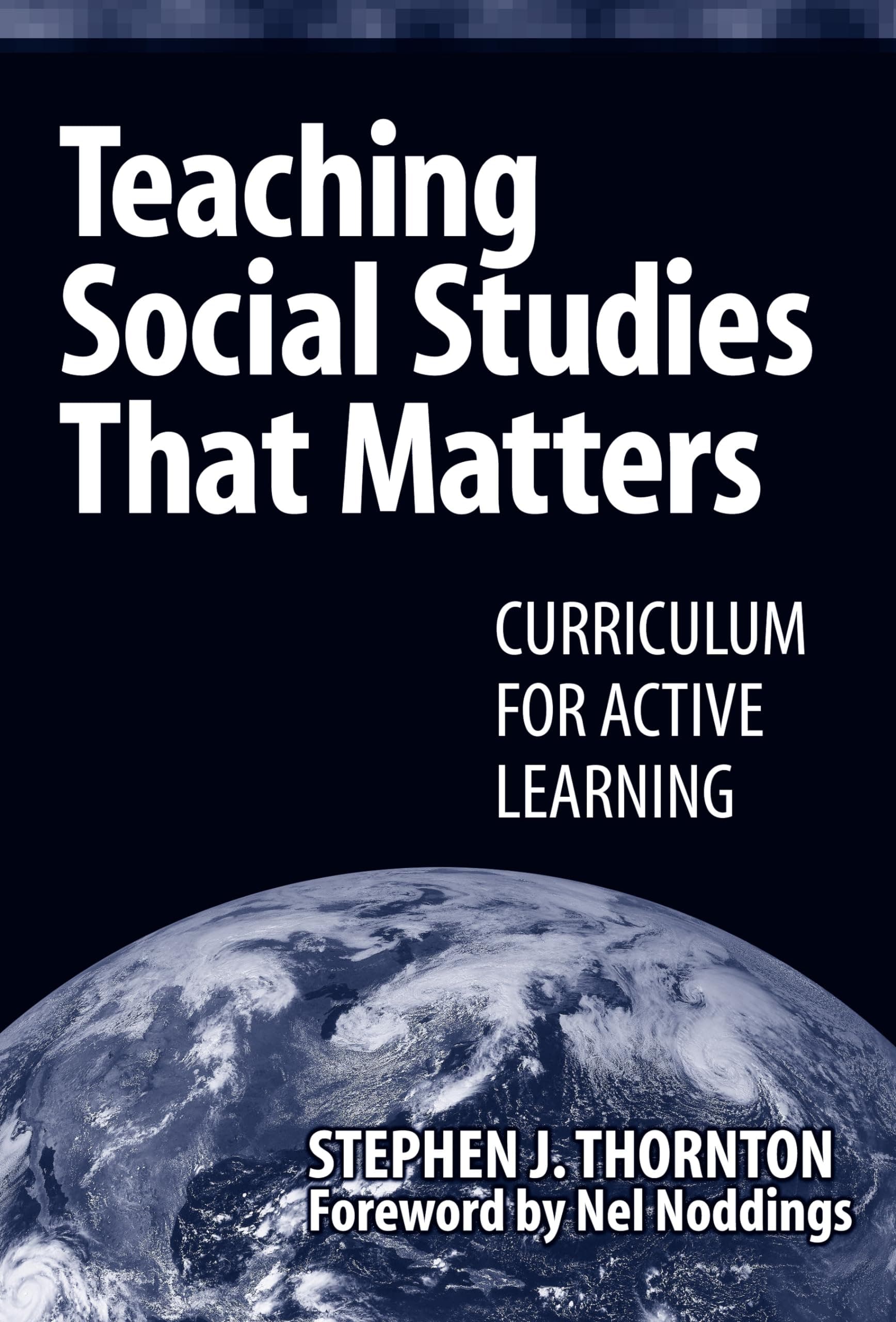 Teaching Social Studies that Matters: Curriculum for Active Learning Illustrated Edition