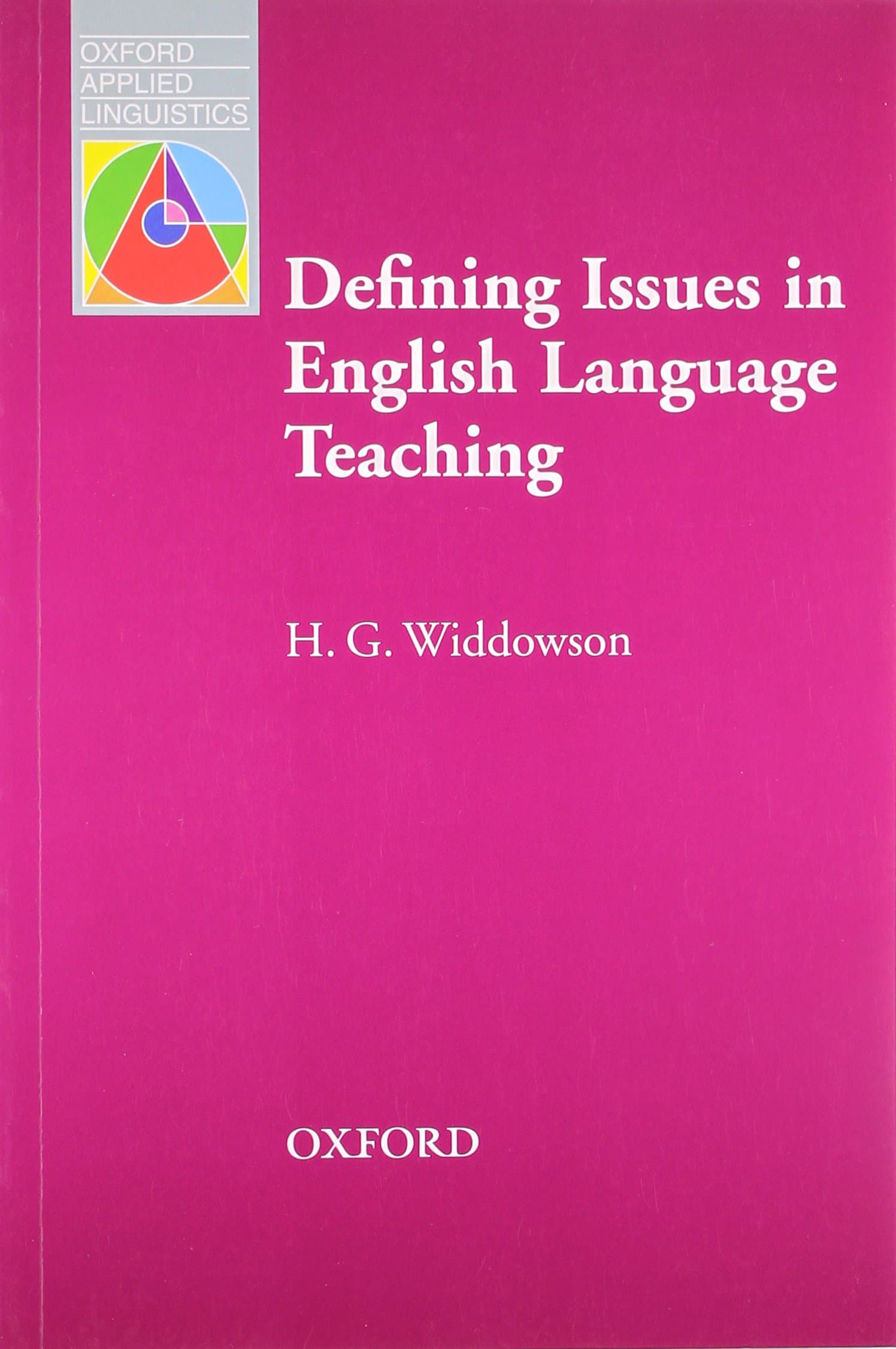 DEFINING ISSUES IN ENGLISH LANGUAGE TEACHING (Oxford Applied Linguistics)