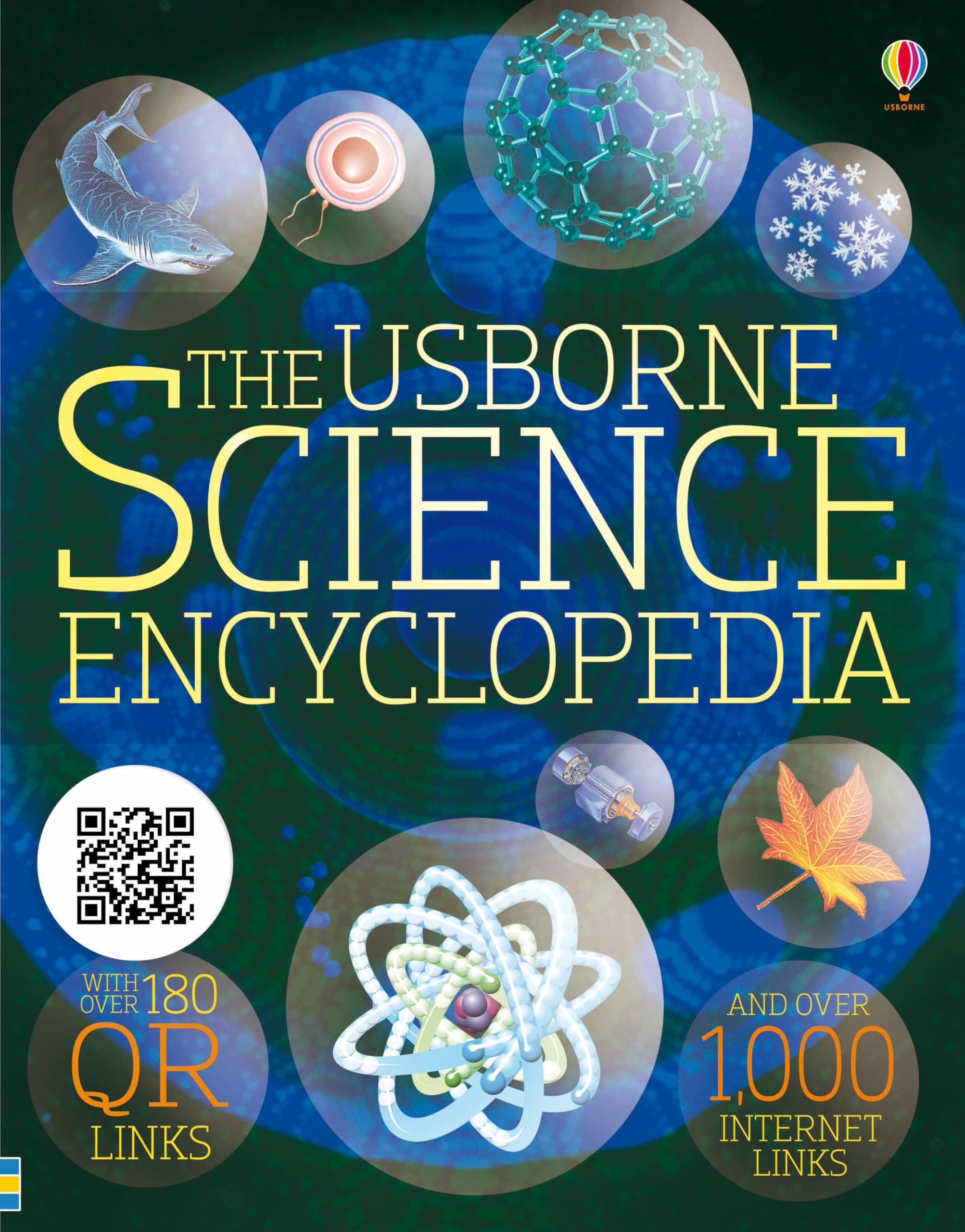 The Usborne Science Encyclopedia: An In-depth Guide for Young Scientists Exploring Gravity, Flight, Genes, DNA and More, with Over 180 Video Clips and 1000 Recommended Websites for Further Learning