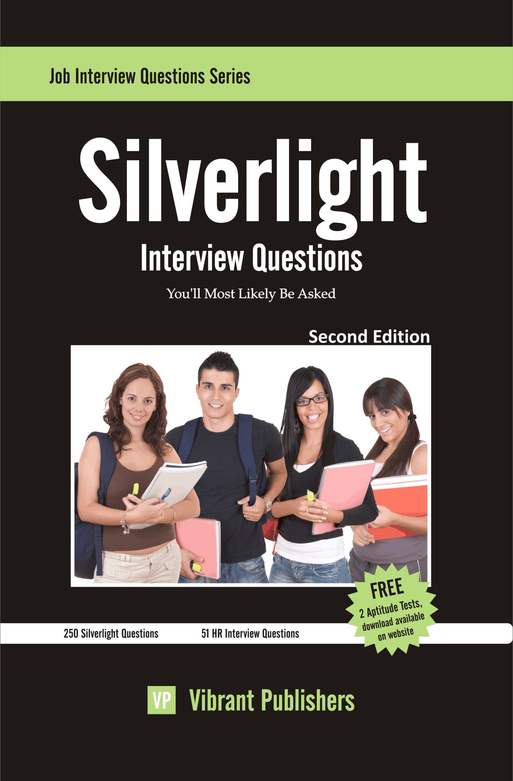 Silverlight Interview Questions You'll Most Likely Be Asked (Job Interview Questions Book 1)