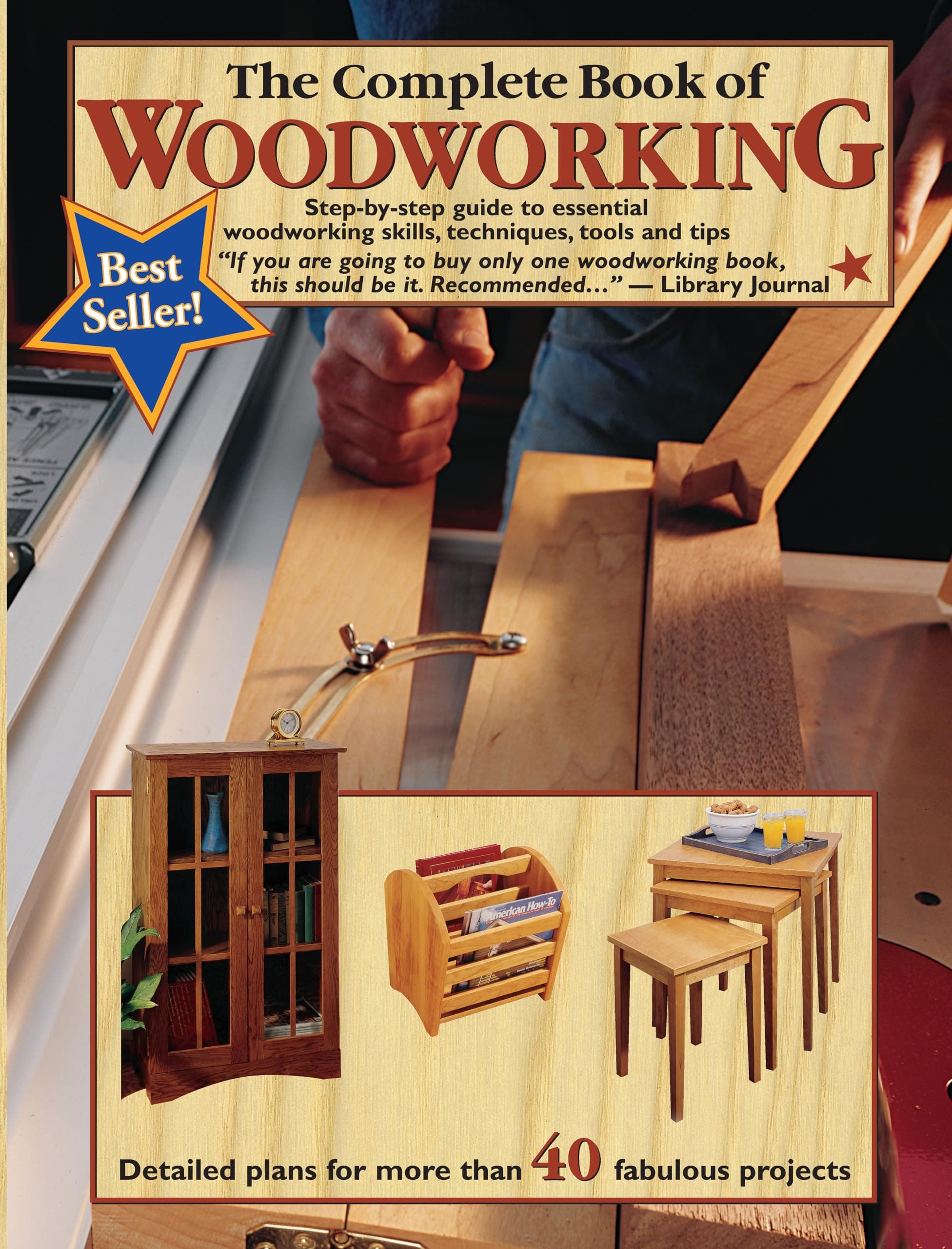 Complete Book of Woodworking: Step-by-step Guide to Essential Woodworking Skills, Techniques and Tips