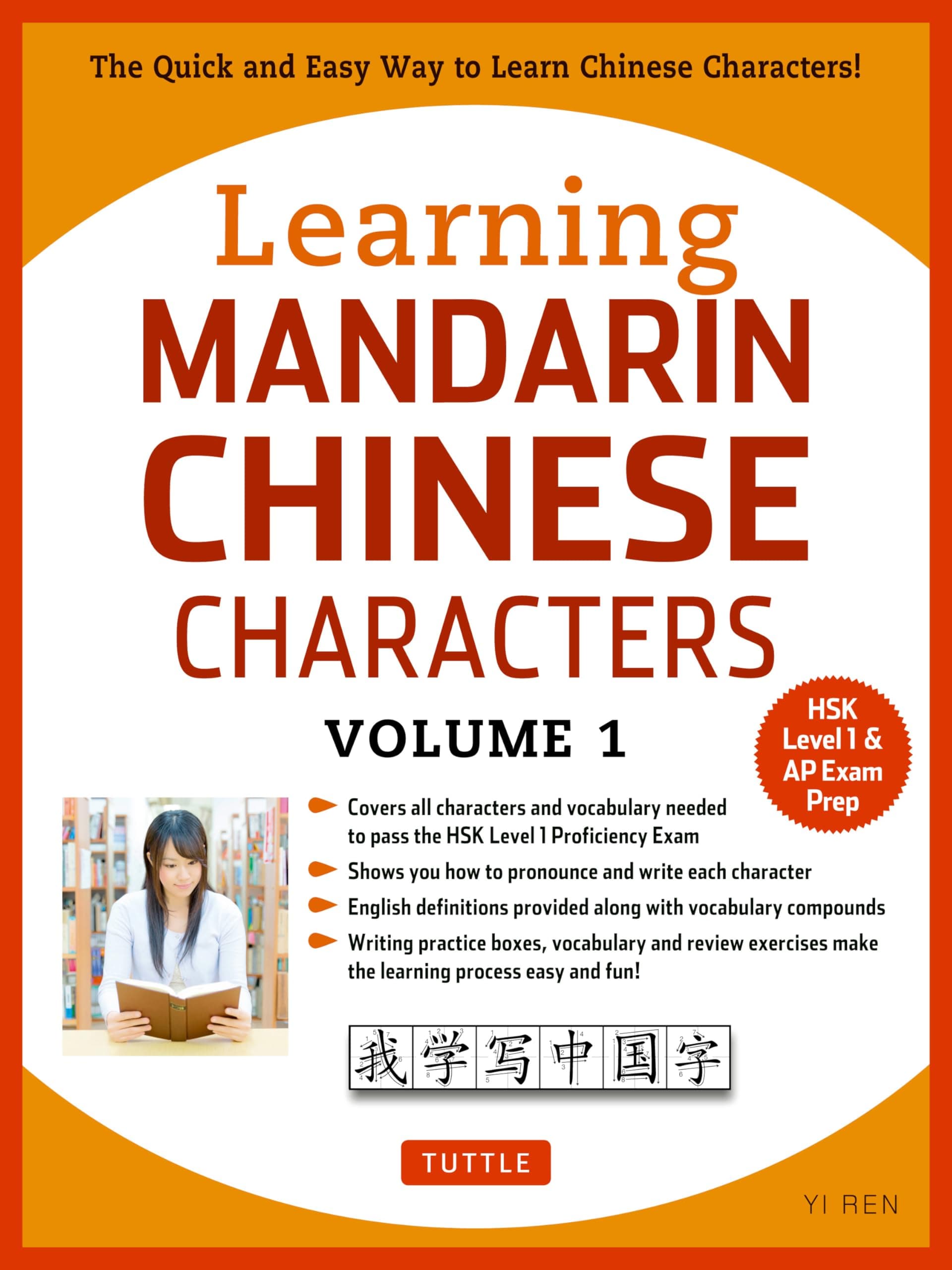 Learning Mandarin Chinese Characters, Volume 1: The Quick and Easy Way to Learn Chinese Characters! (Hsk Level 1 & AP Exam Prep)