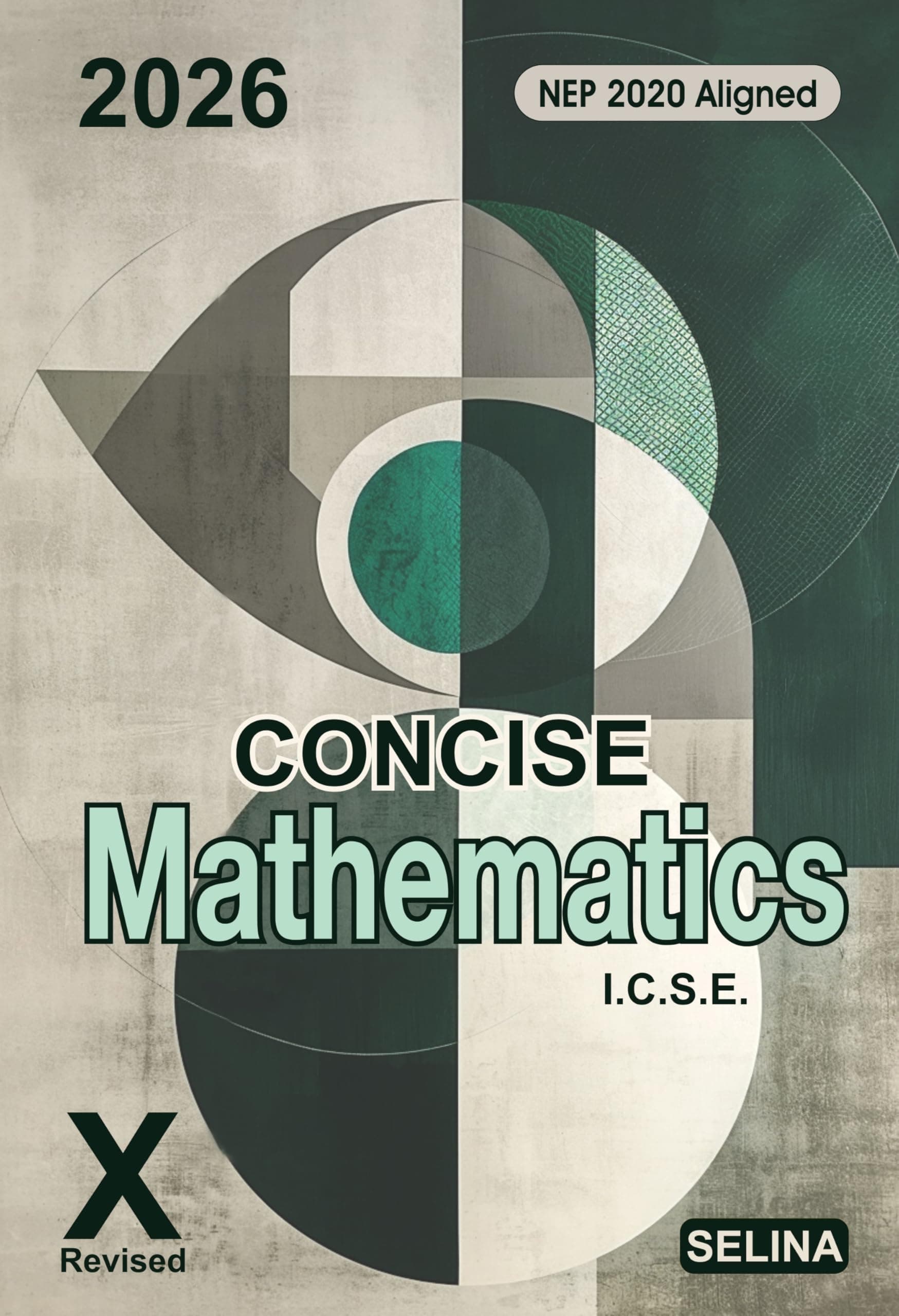 Selina Maths Class 10 ICSE 2026 Examinations | Latest Edition of Concise Mathematics Class 10 with Digital Access Code Inside the Book | Concise Maths Class 10 ICSE 2026 Edition