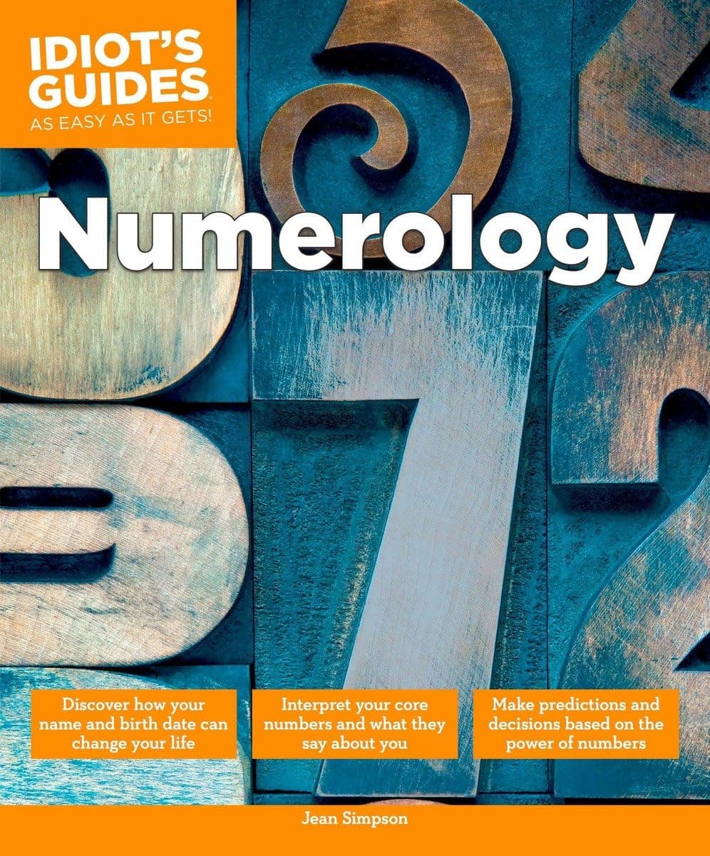 Numerology: Make Predictions and Decisions Based on the Power of Numbers (Idiot's Guides)