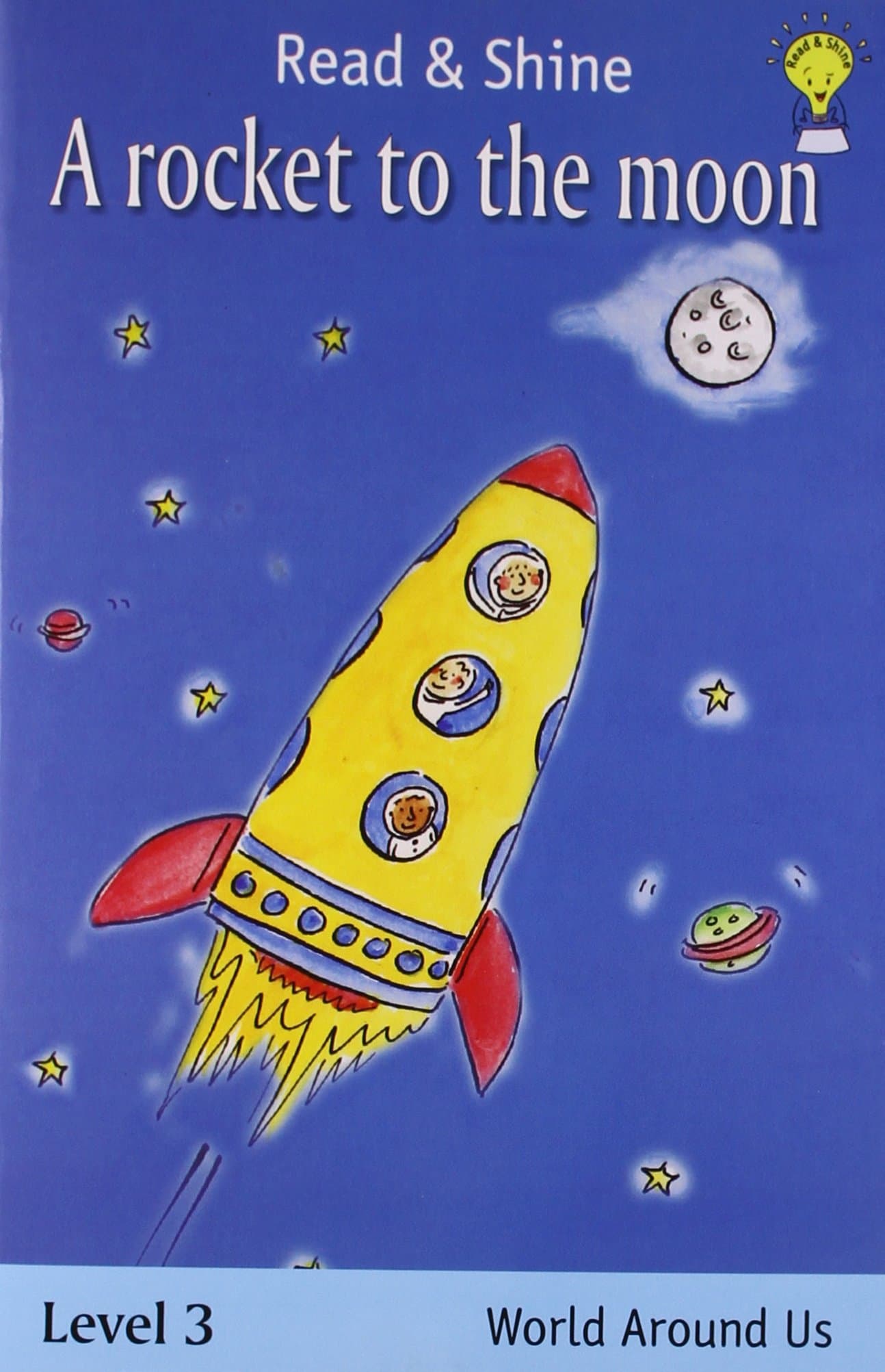 A Rocket to the Moon: Level 3: For More Confident Readers Who Can Read Simple Stories (Read and Shine)