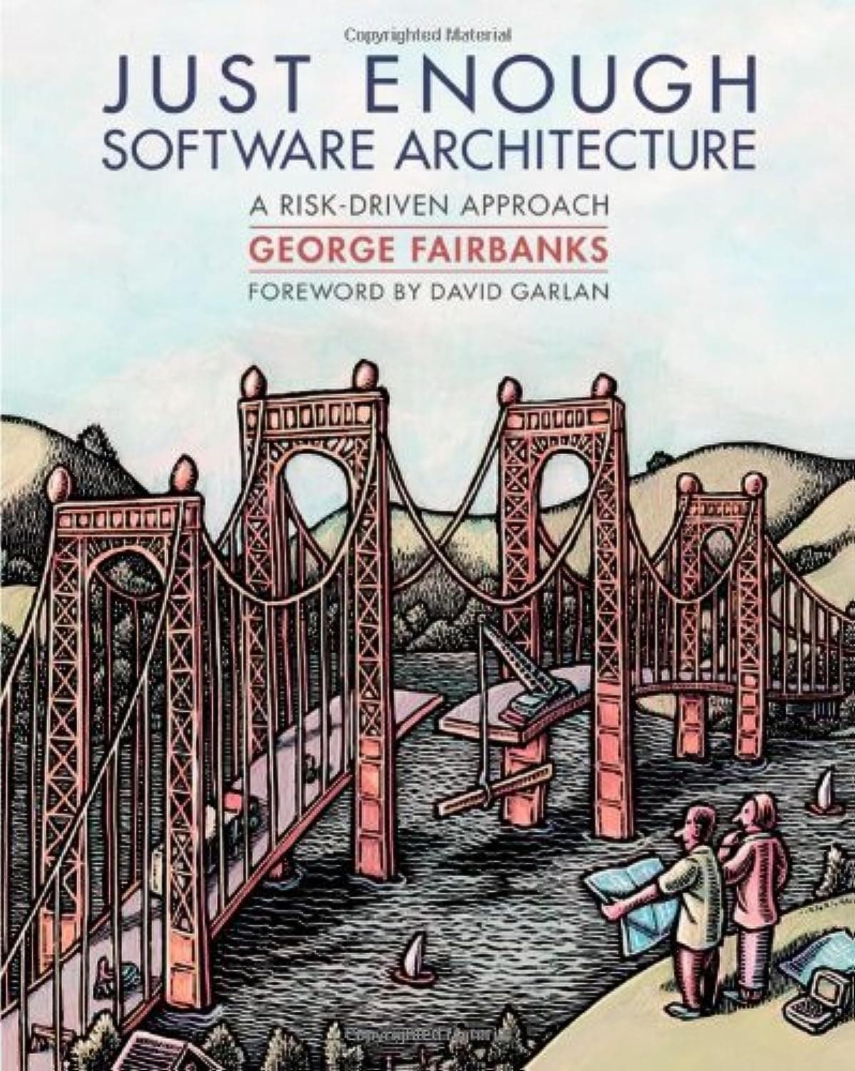 Just Enough Software Architecture: A Risk-Driven Approach Hardcover – Illustrated, August 30, 2010