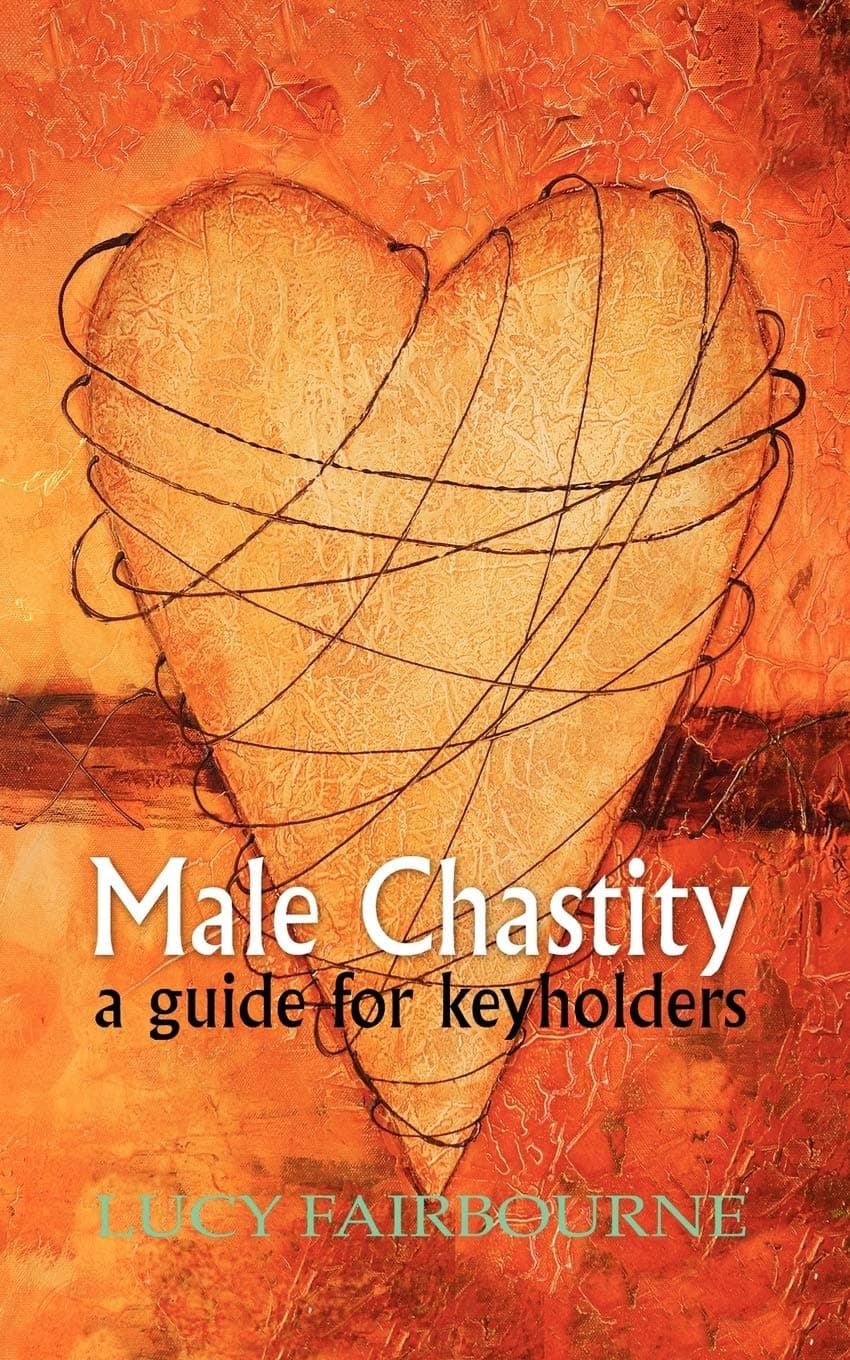 Male Chastity: A Guide to Keyholders