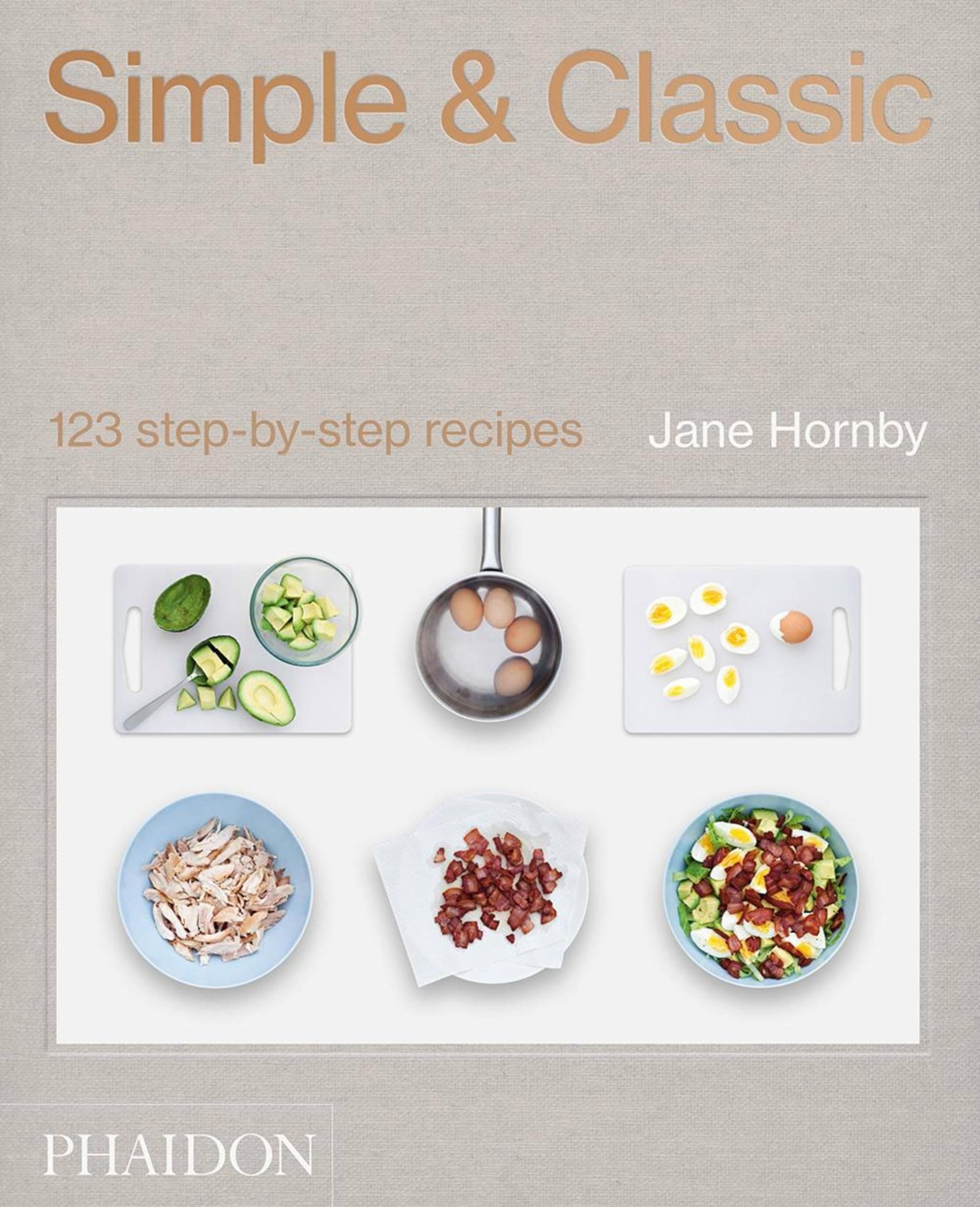 PHAIDON Simple & Classic: 123 step-by-step recipes