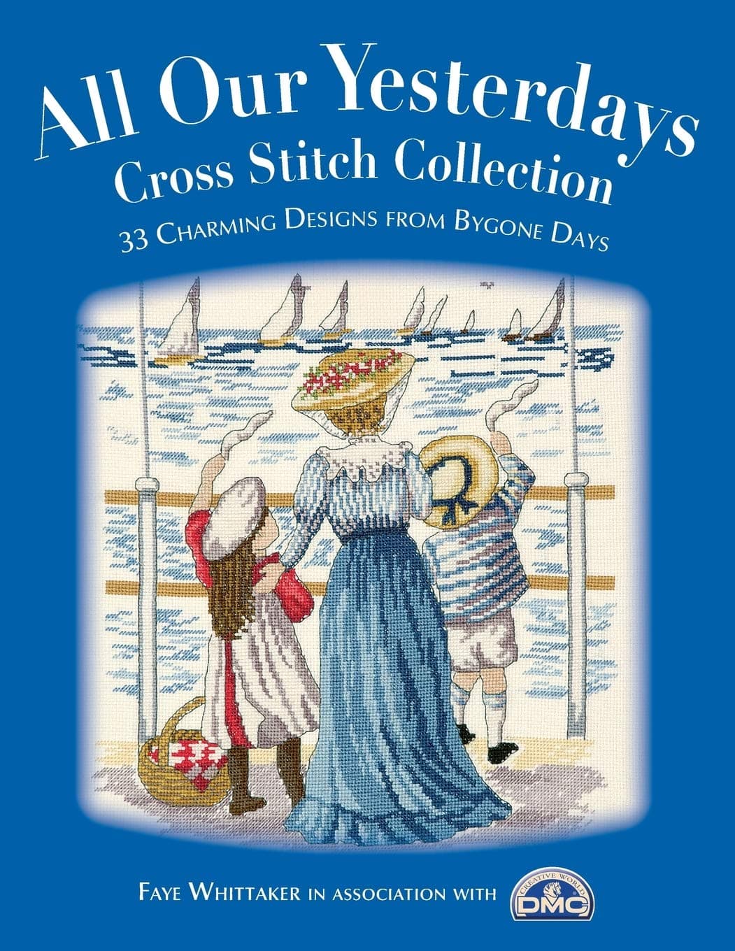 All Our Yesterdays : Cross Stitch Collection