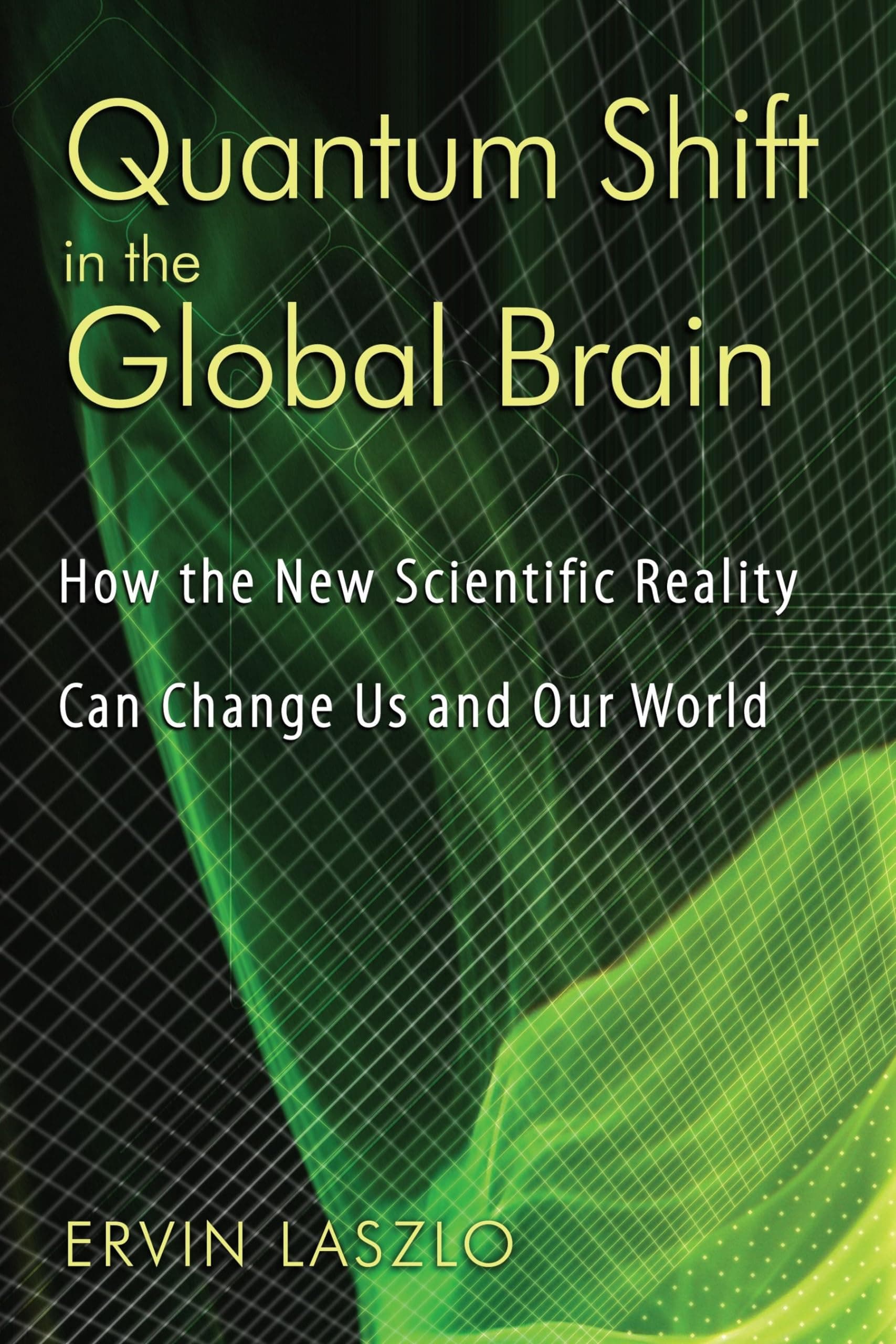 Quantum Shift in the Global Brain: How the New Scientific Reality Can Change Us and Our World Paperback – February 27, 2008