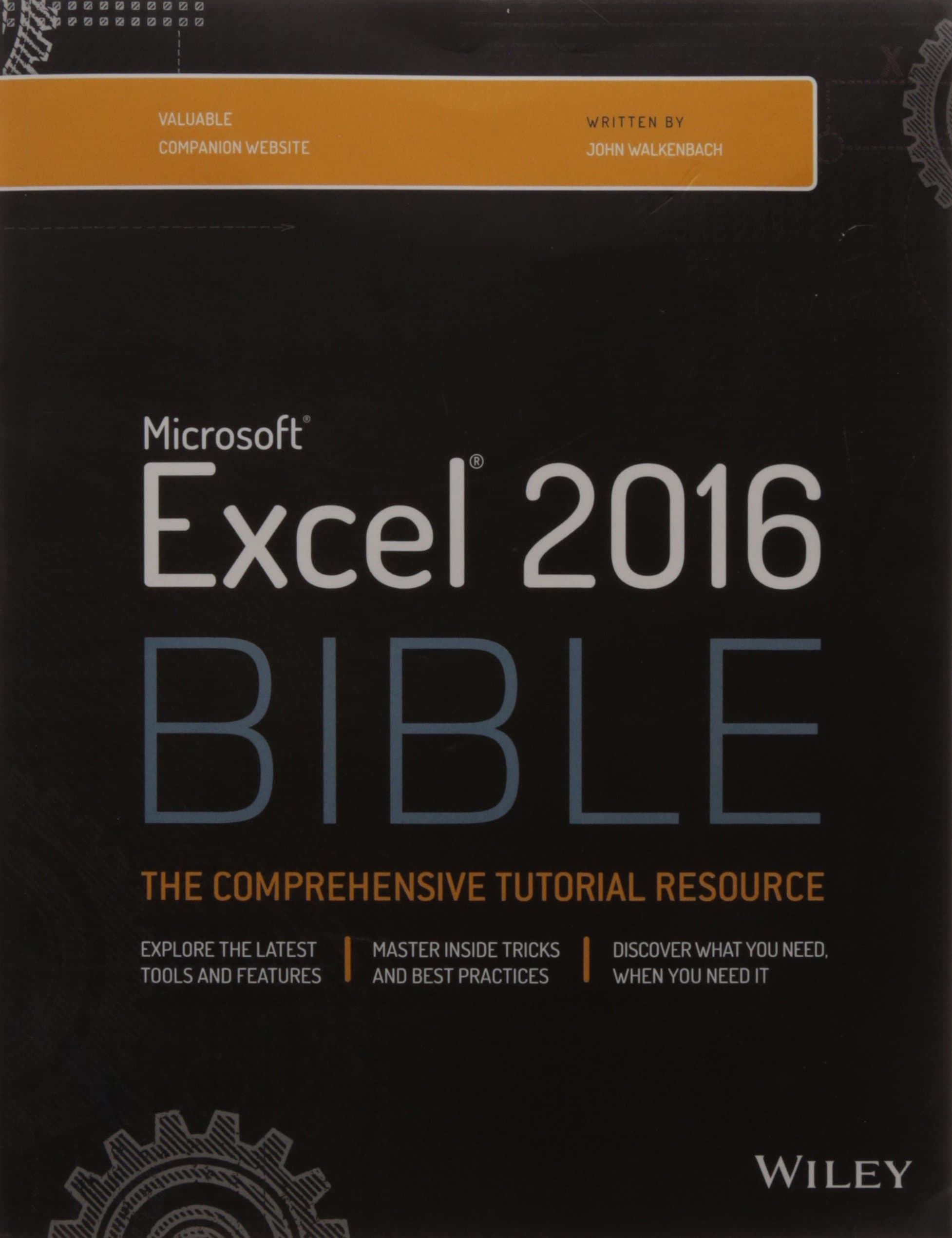 Microsoft Excel 2016 Bible: The Comprehensive Tutorial Resource