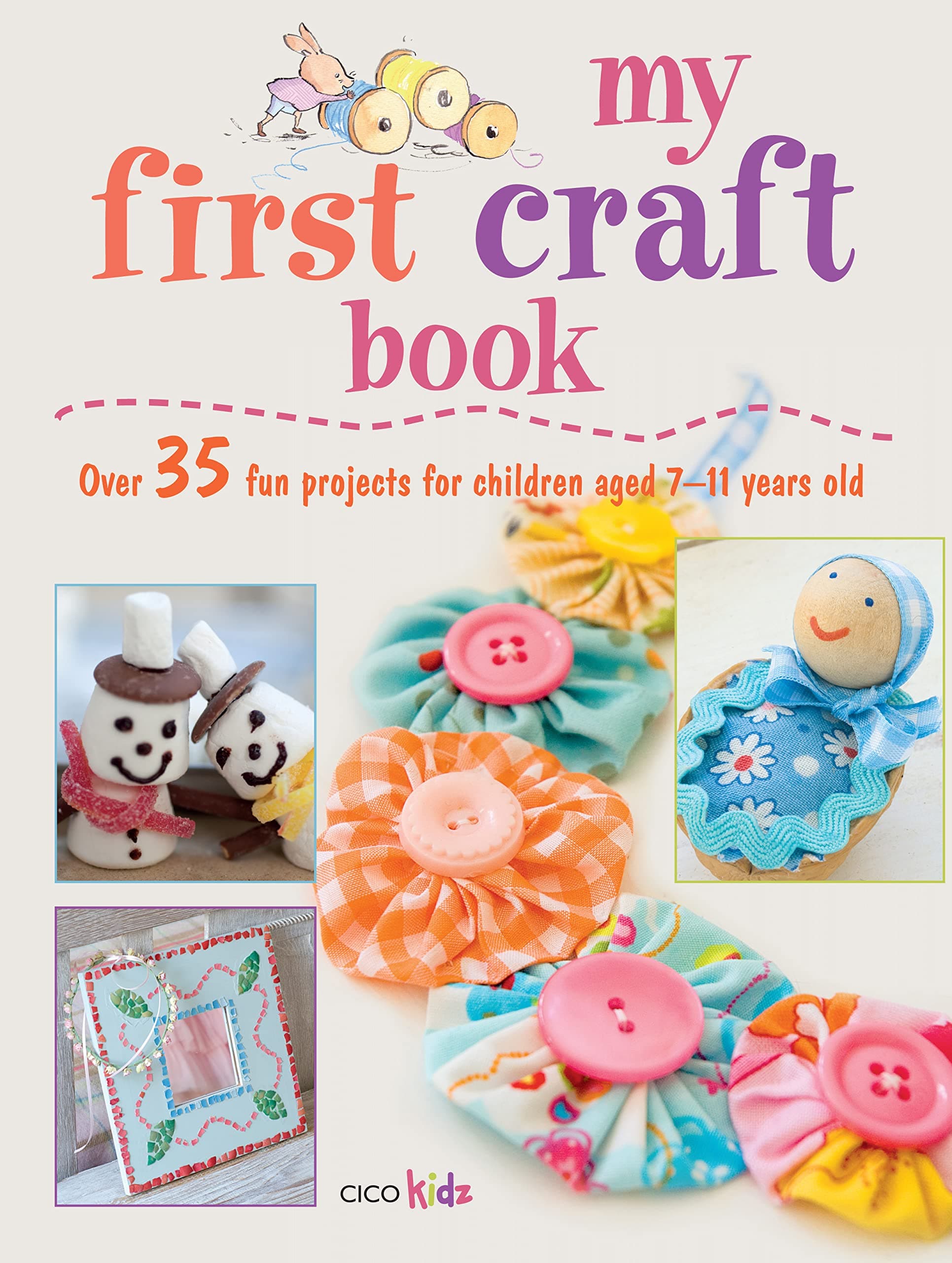 My First Craft Book: 25 easy and fun projects for children aged 7–11 years old Paperback – March 10, 2011