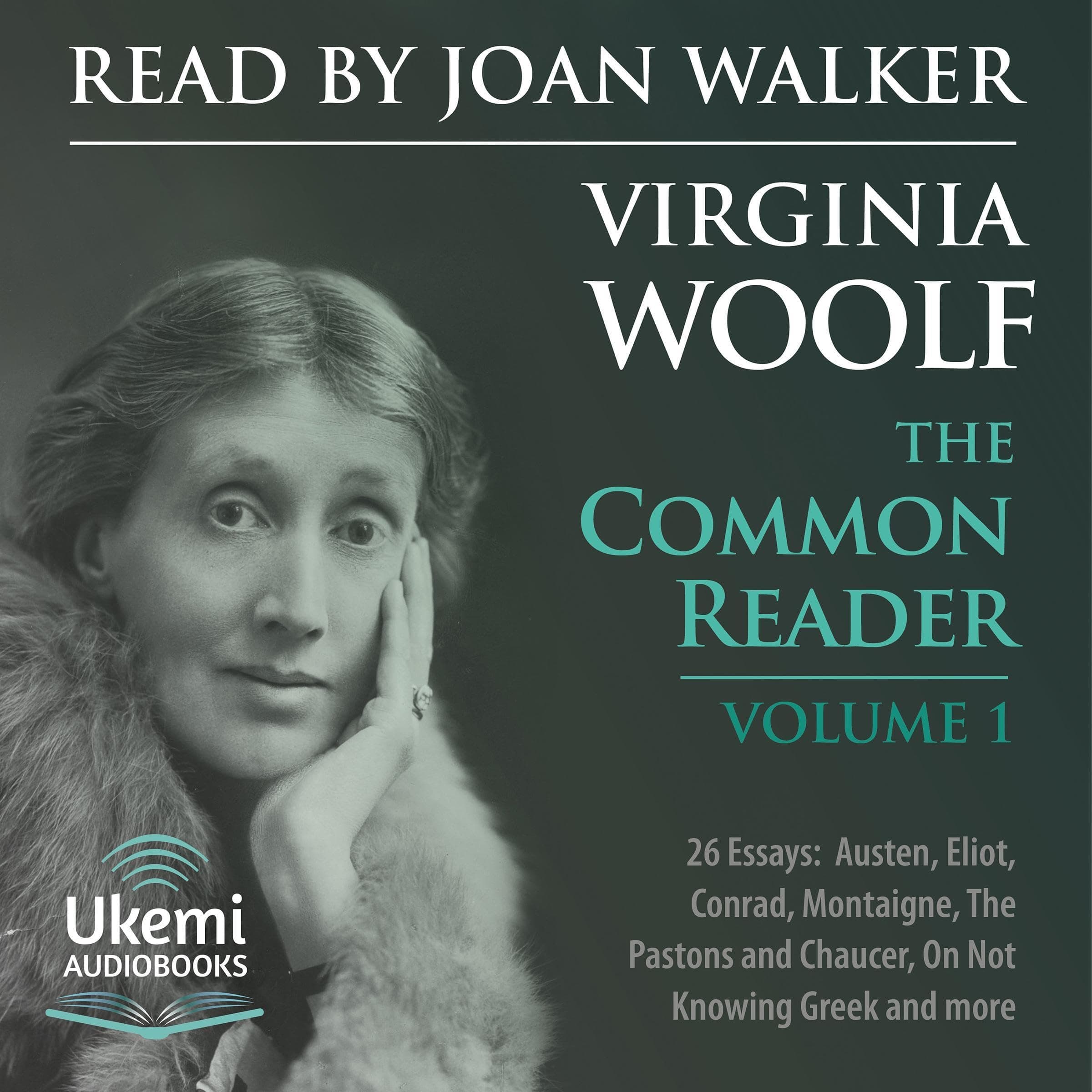 The Common Reader Volume 1: 26 Essays on Jane Austen, George Eliot, Conrad, Montaigne and Others