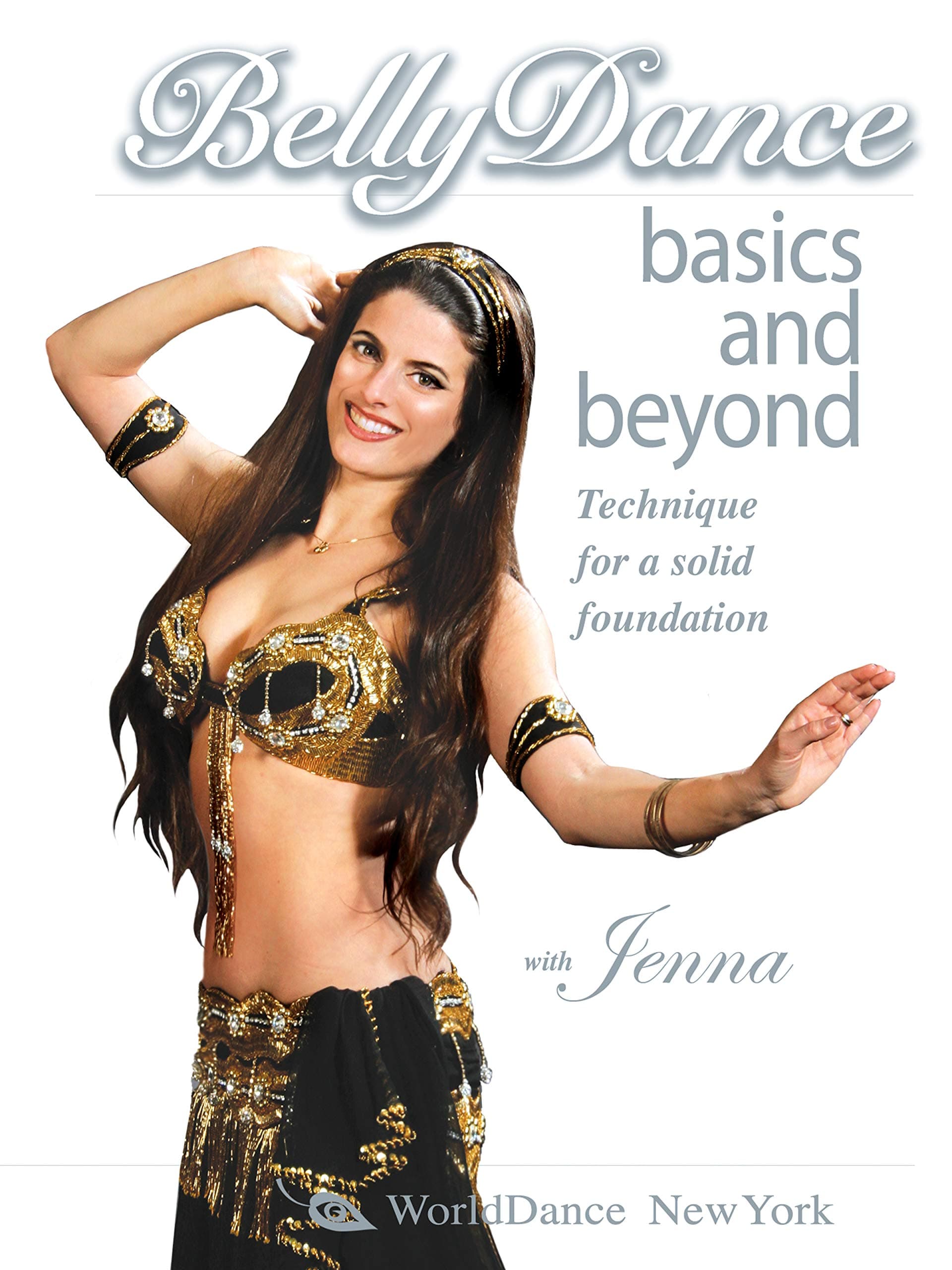 Belly Dance Basics & Beyond, with Jenna: Belly Dancing Classes for a Solid Foundation - Bellydance how-to, belly dance technique