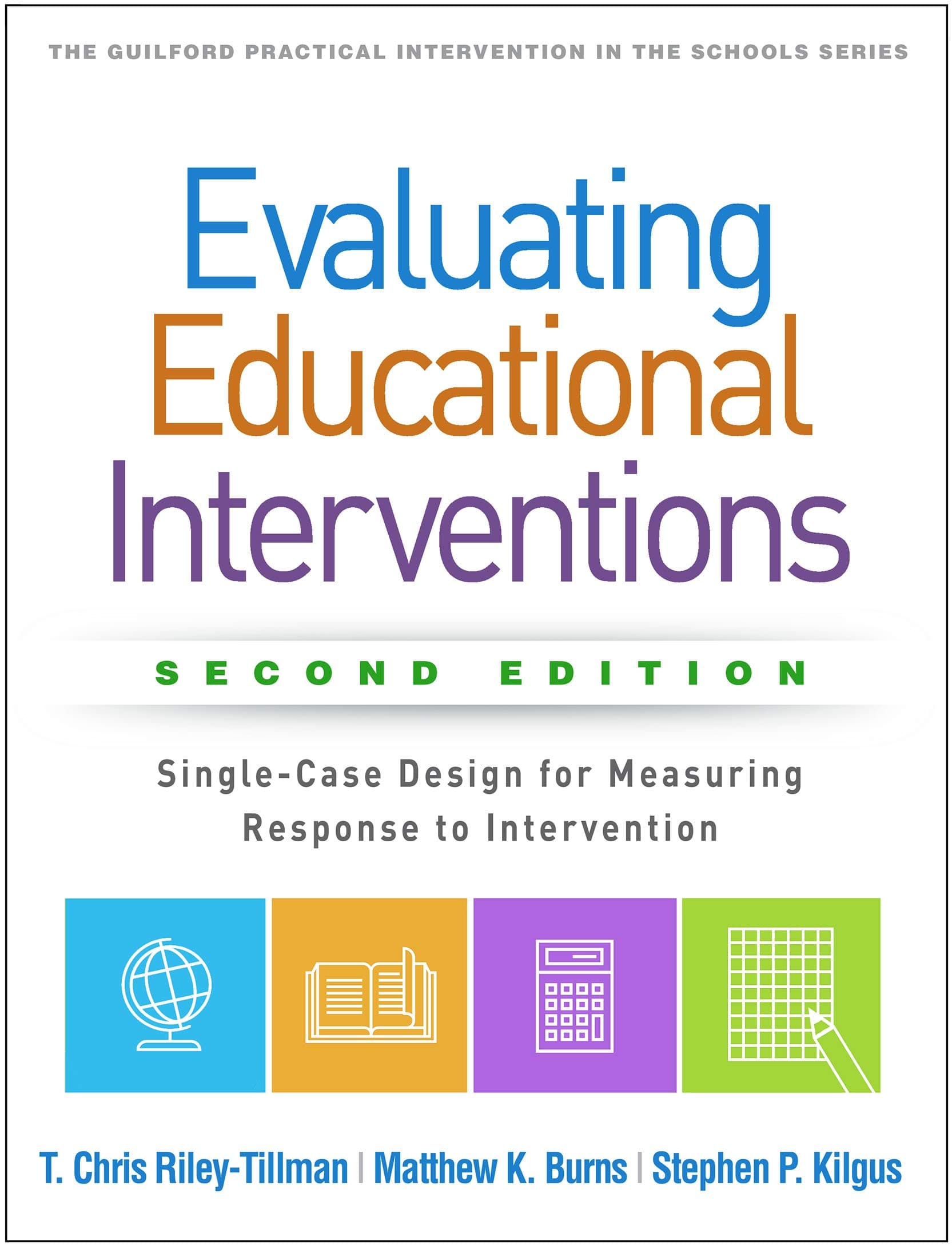 Evaluating Educational Interventions: Single-Case Design for Measuring Response to Intervention (The Guilford Practical Intervention in the Schools Series)