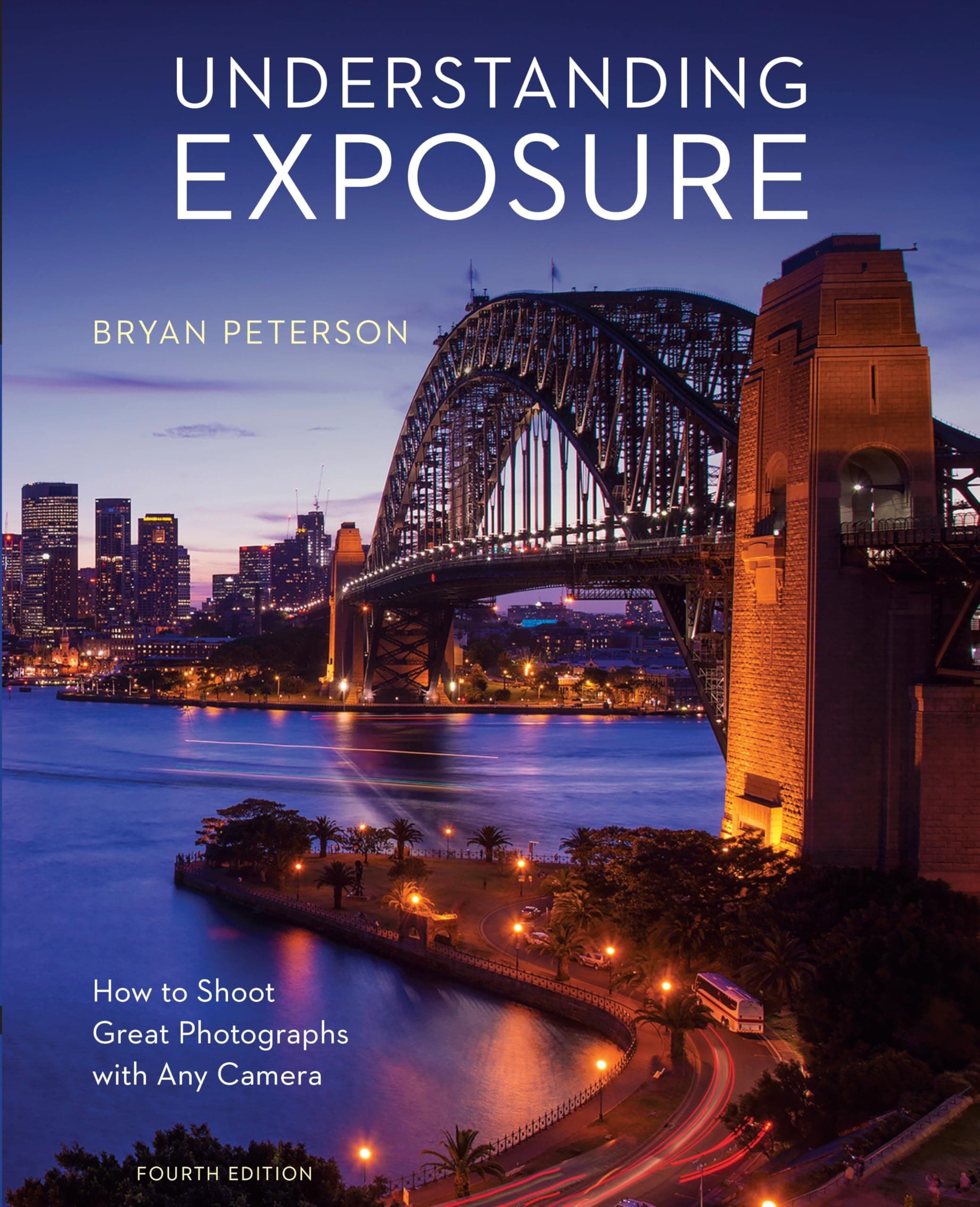 Understanding Exposure, Fourth Edition by Bryan Peterson - Paperback