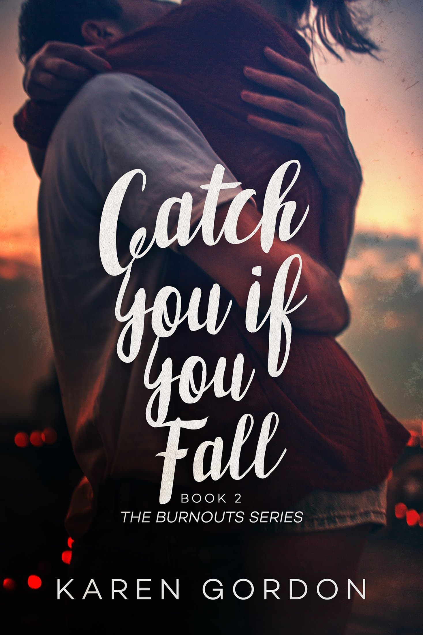 Catch You If You Fall (Burnouts Book 2)