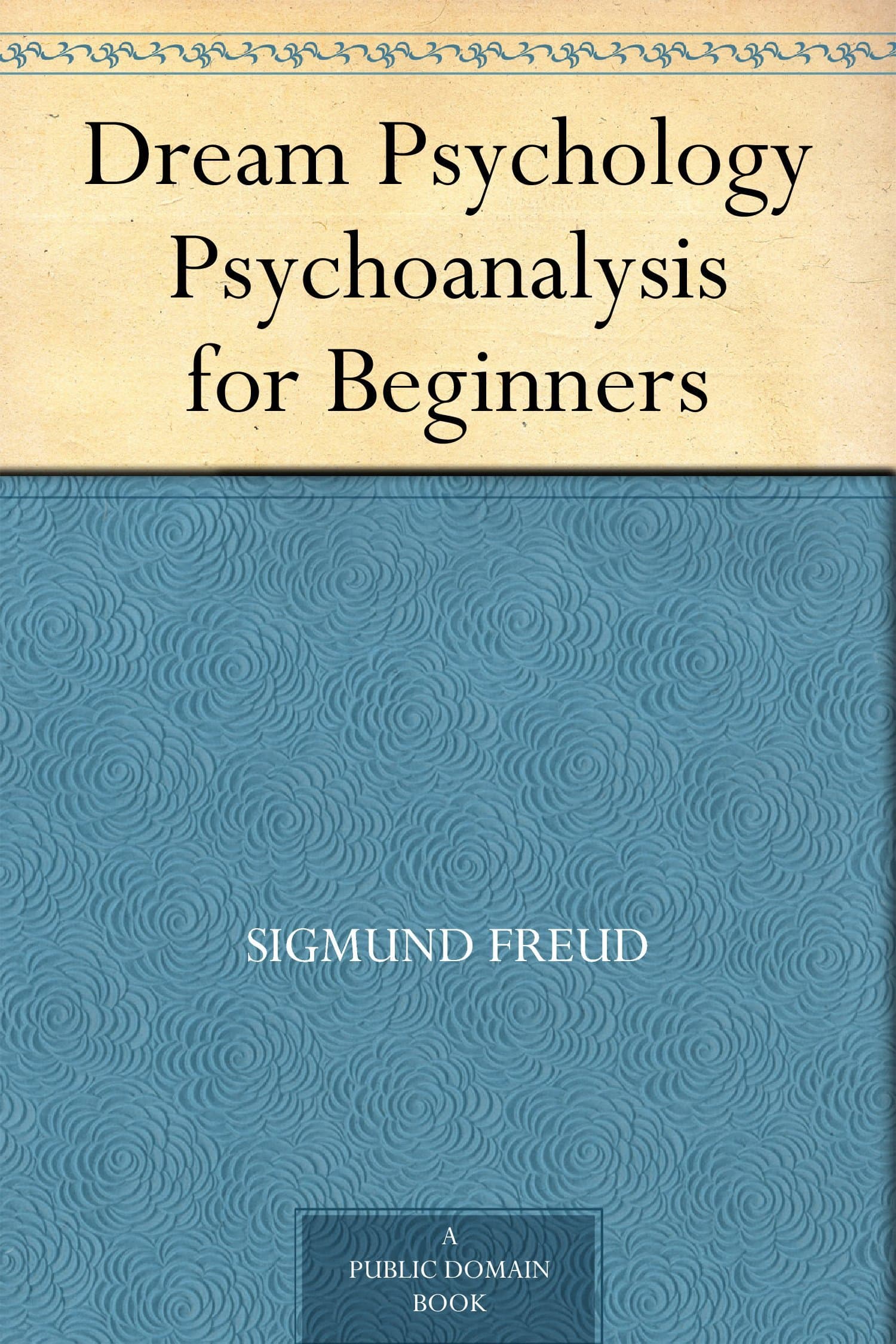 Dream Psychology Psychoanalysis for Beginners