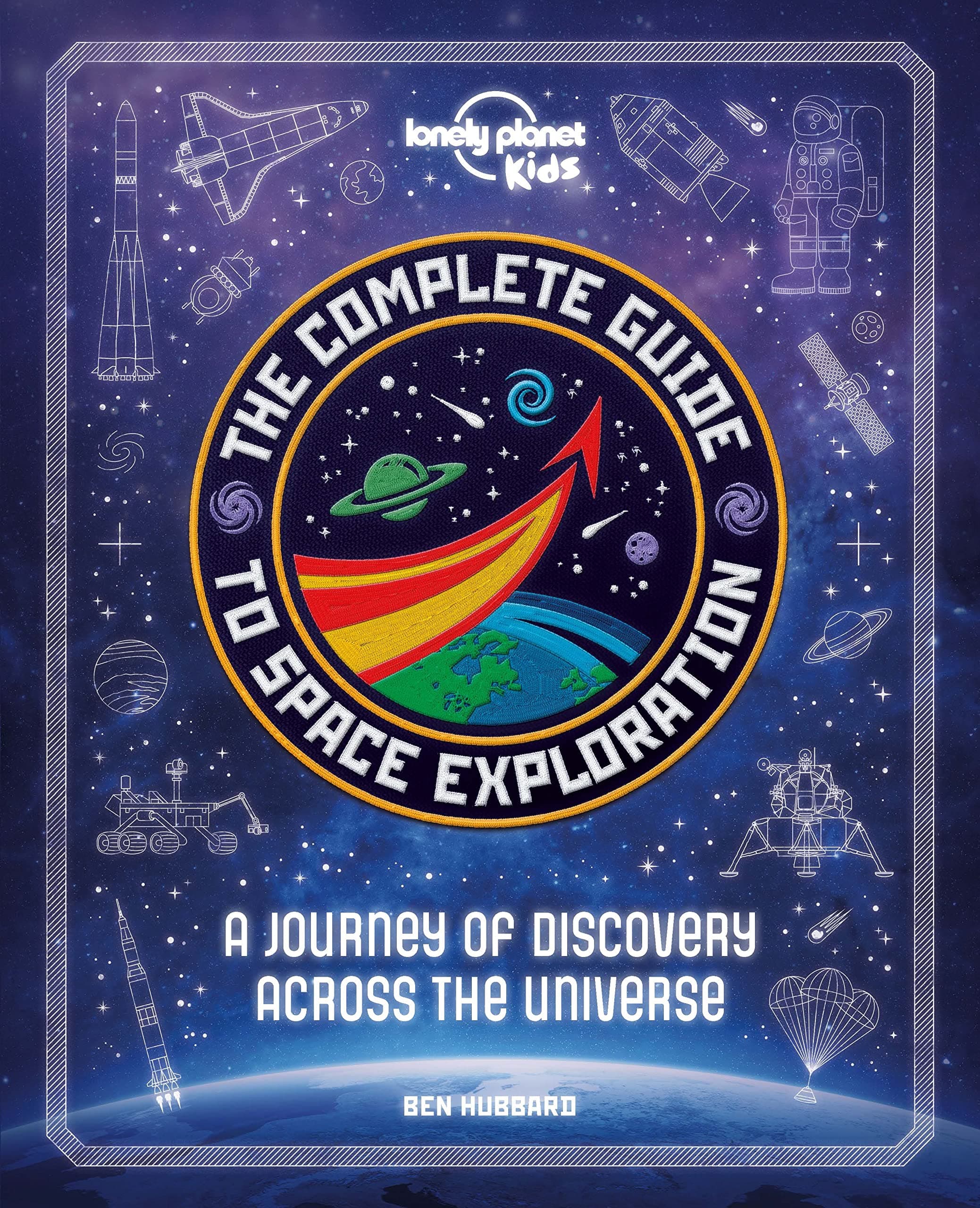 Lonely Planet The Complete Guide to Space Exploration