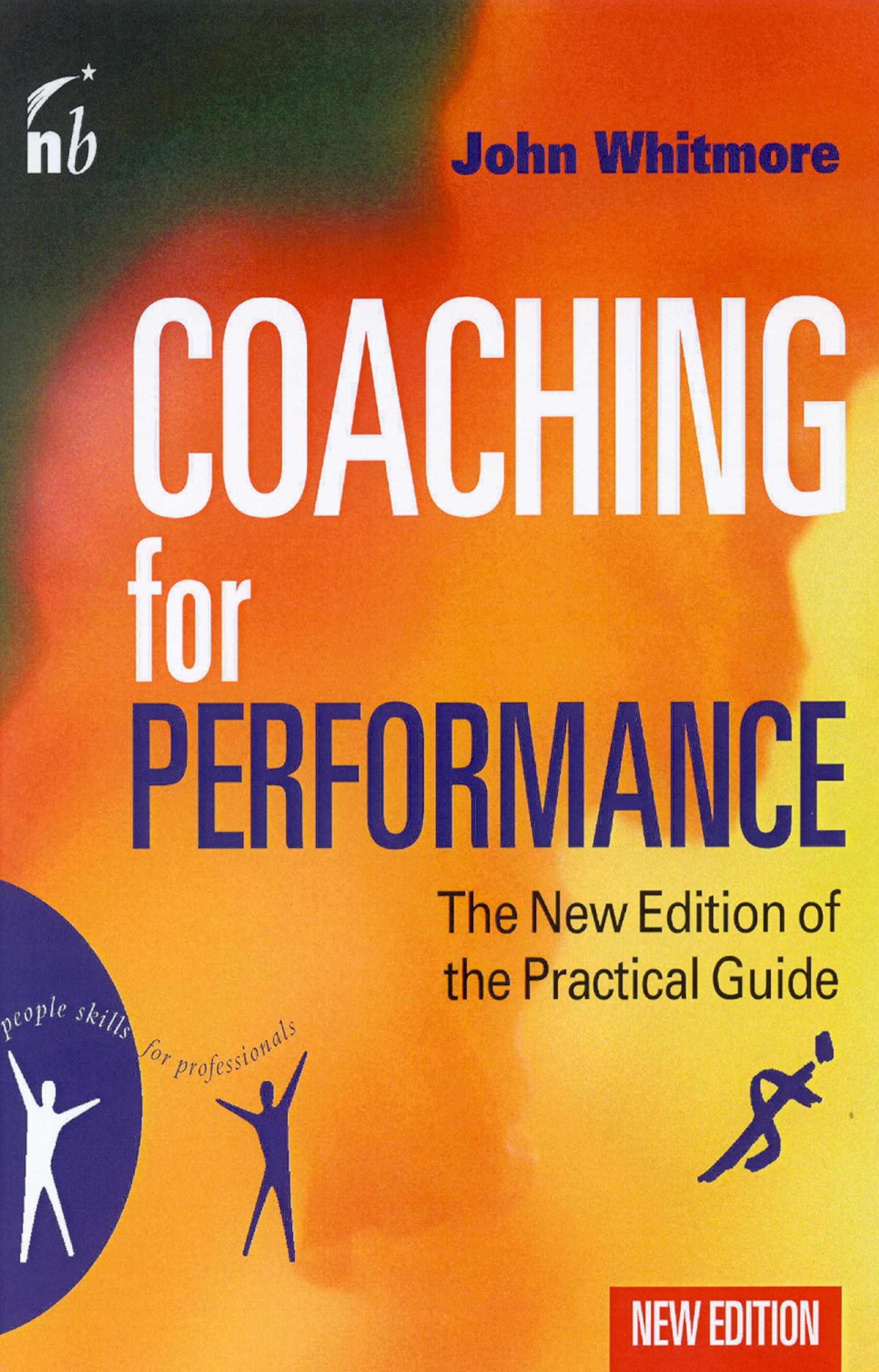 Nicholas Brealey Publishing Coaching for Performance: The Principles and Practices of Coaching and Leadership