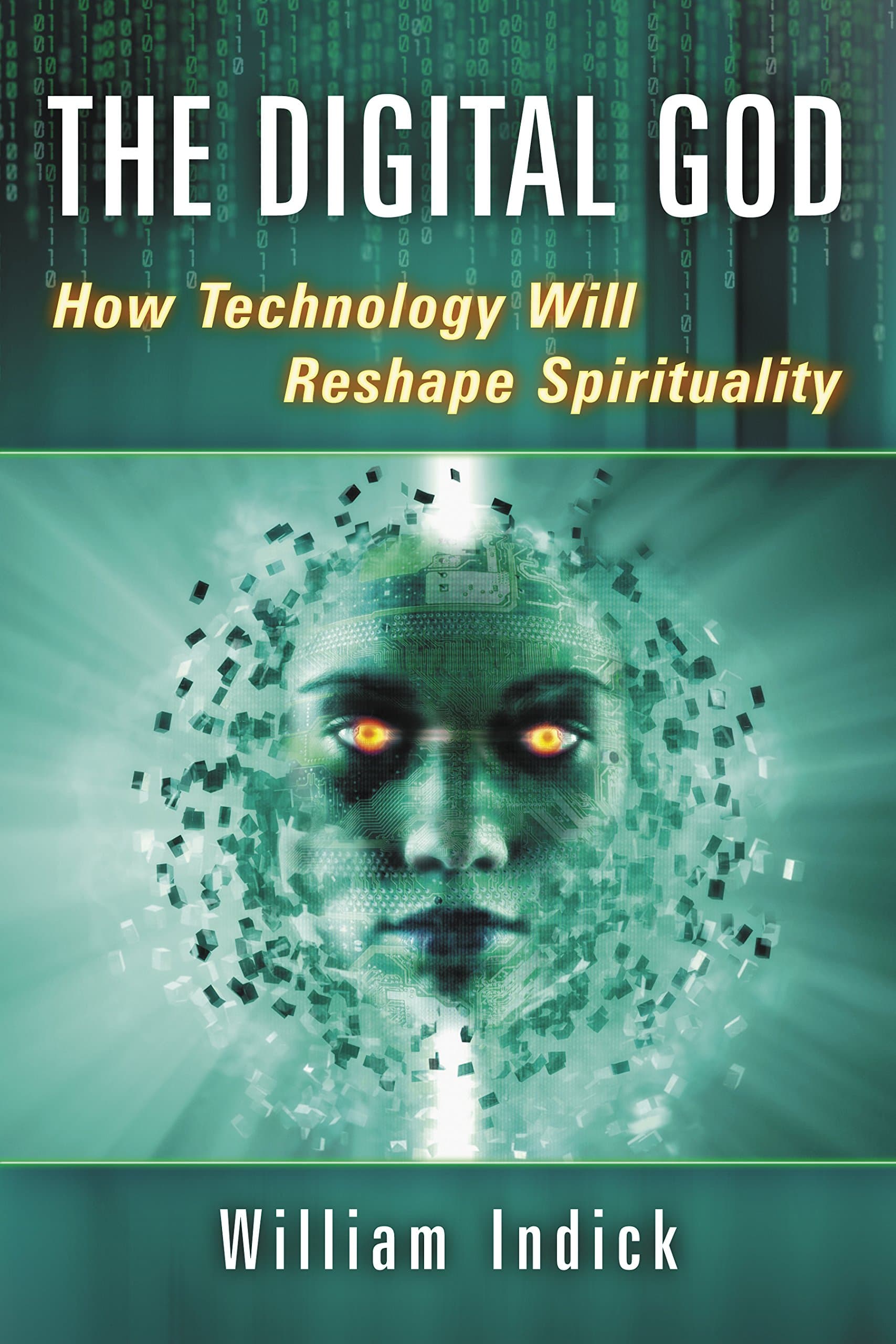 The Digital God: How Technology Will Reshape Spirituality