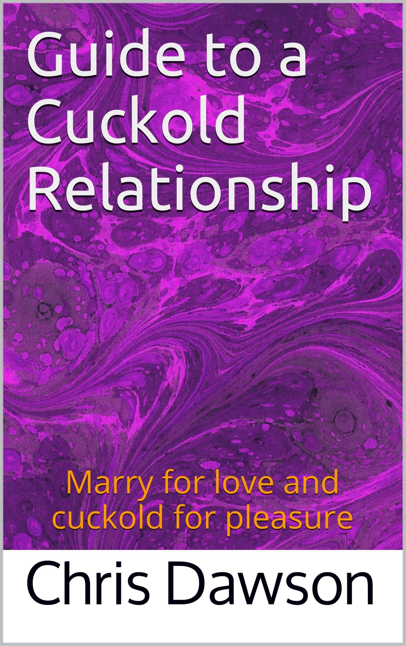 Guide to a Cuckold Relationship Kindle Edition