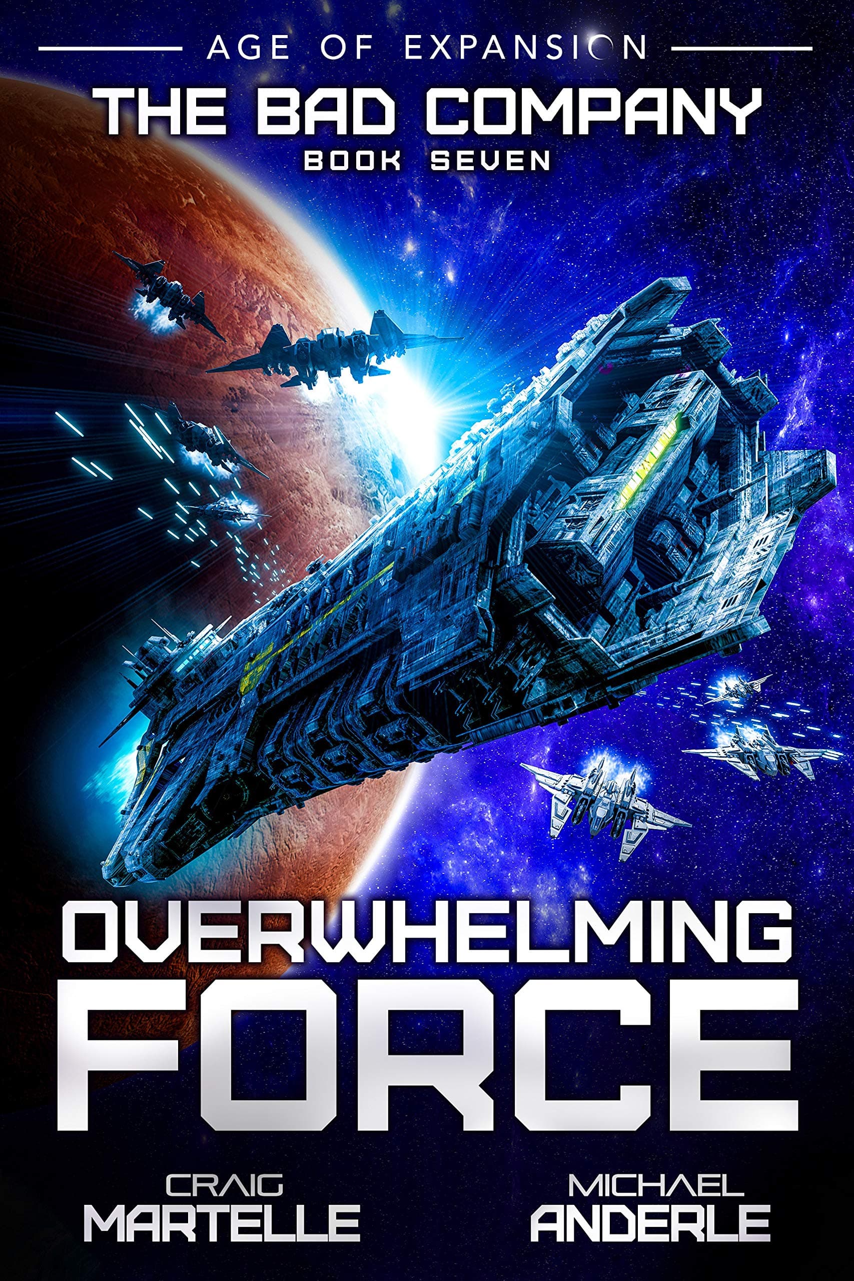 Overwhelming Force: The Bad Company Book 7