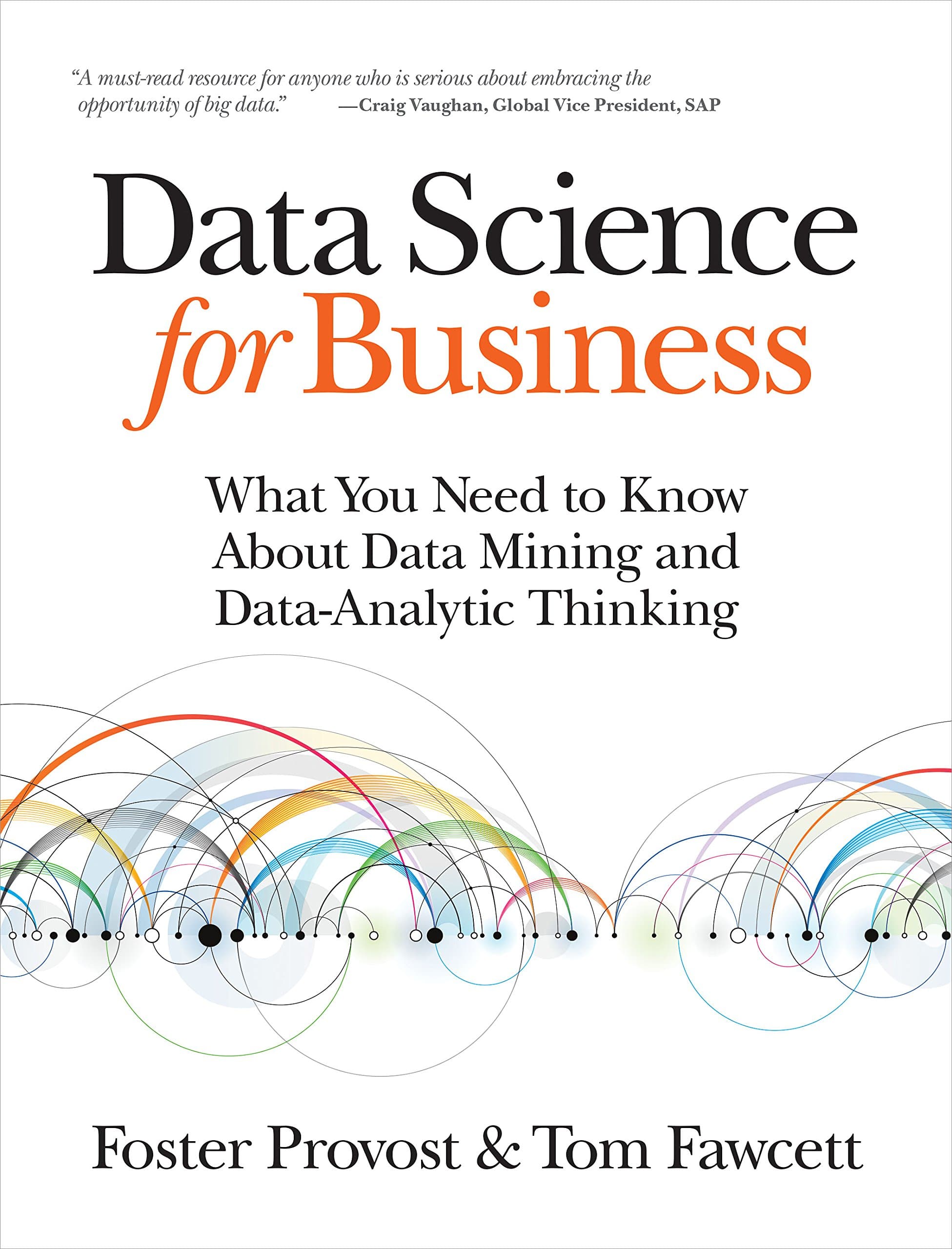 Data Science for Business: What You Need to Know about Data Mining and Data-Analytic Thinking Paperback – August 27, 2013