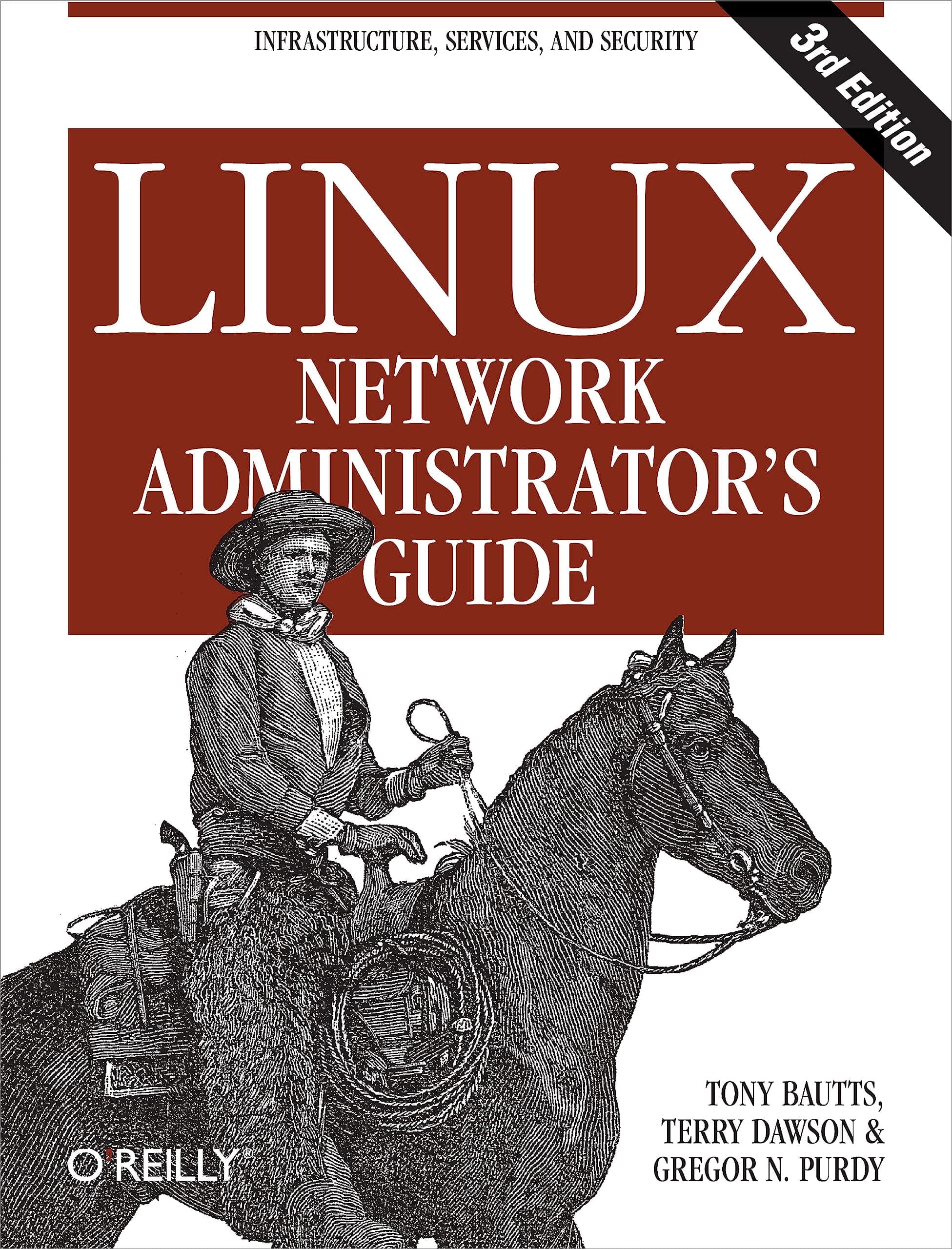 Linux Network Administrator's Guide: Infrastructure, Services, and Security